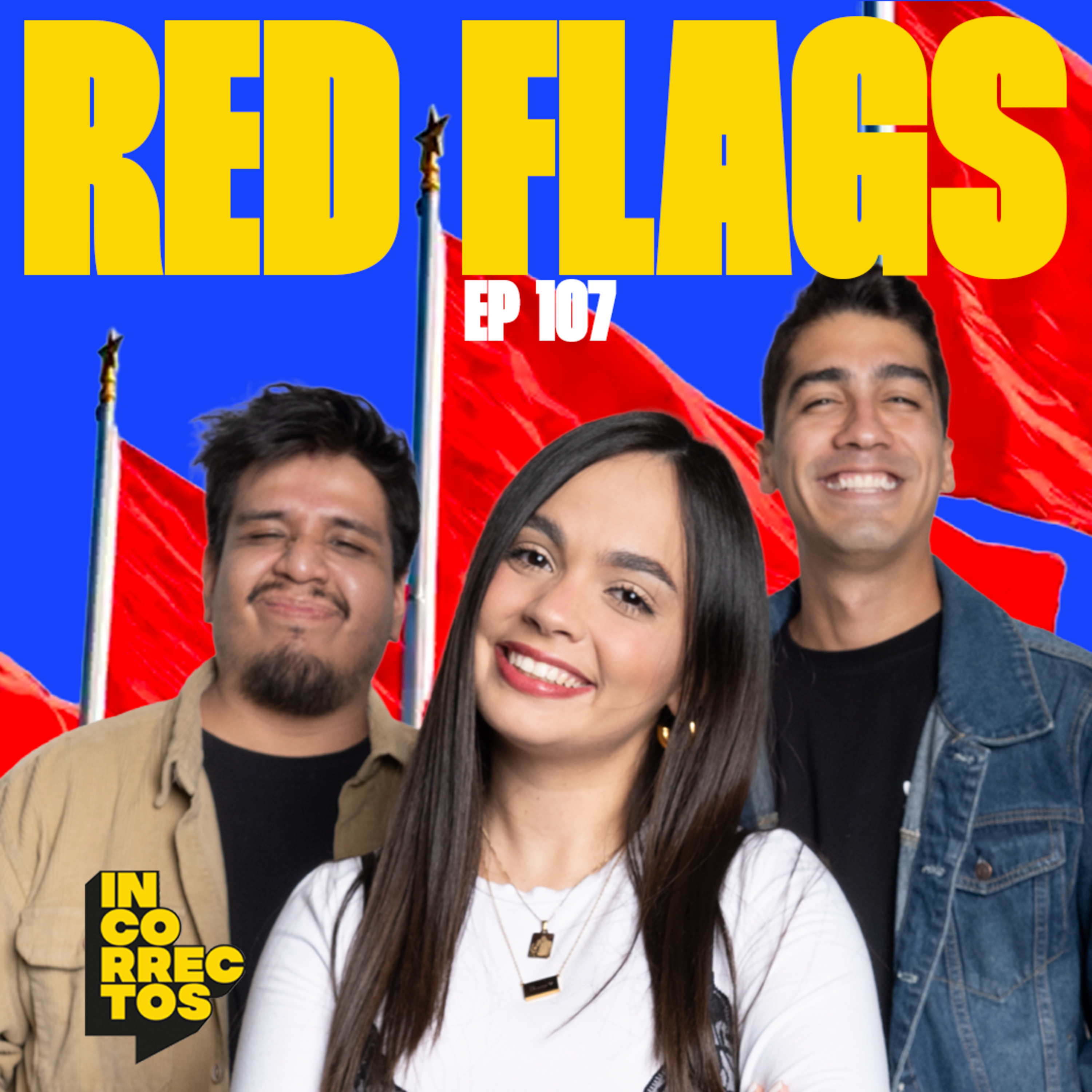 NUESTROS RED FLAGS | INCORRECTOS PODCAST | #107 episode artwork