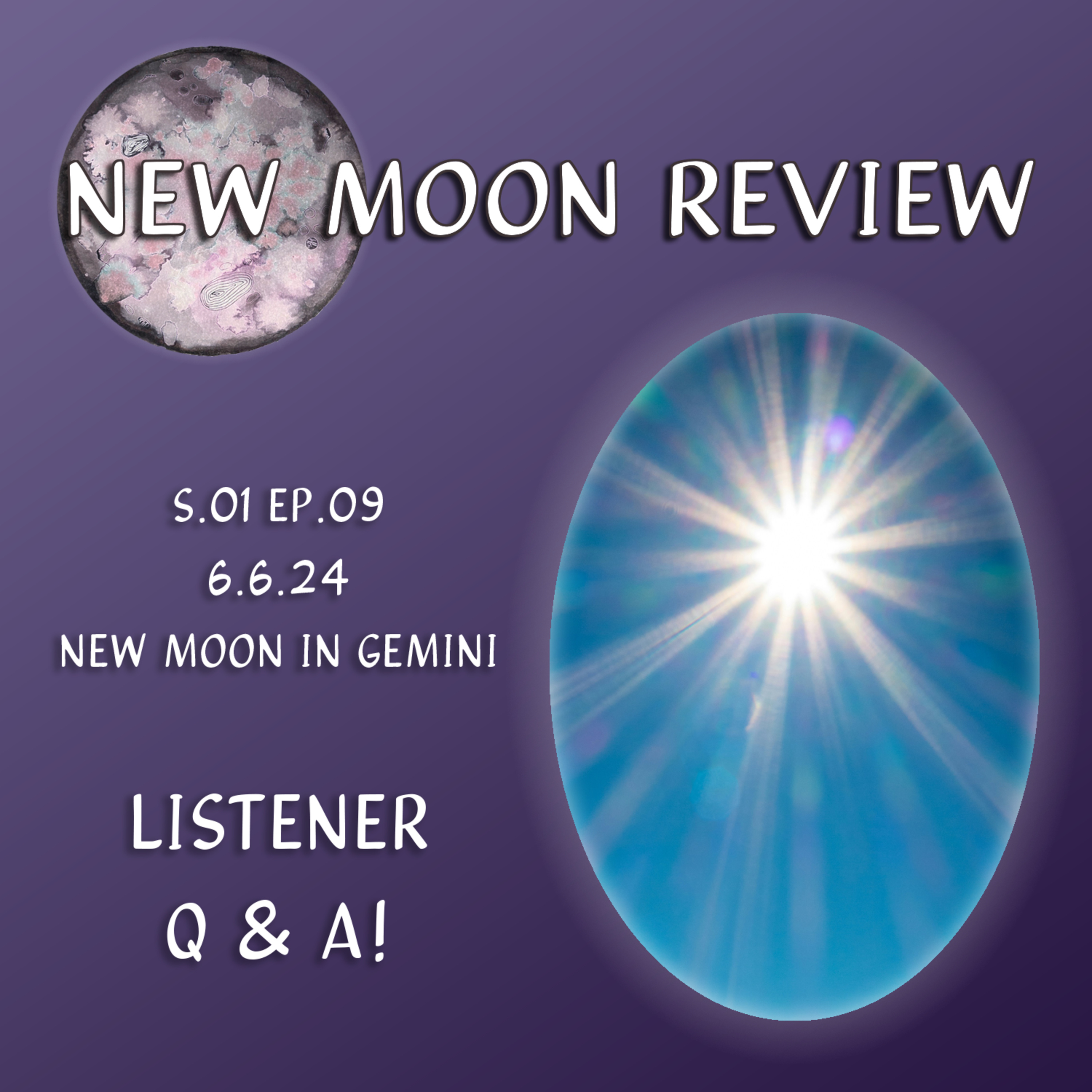 Ep 09: Listener Q + A, June's New Moon in Gemini♊️🌑 episode artwork