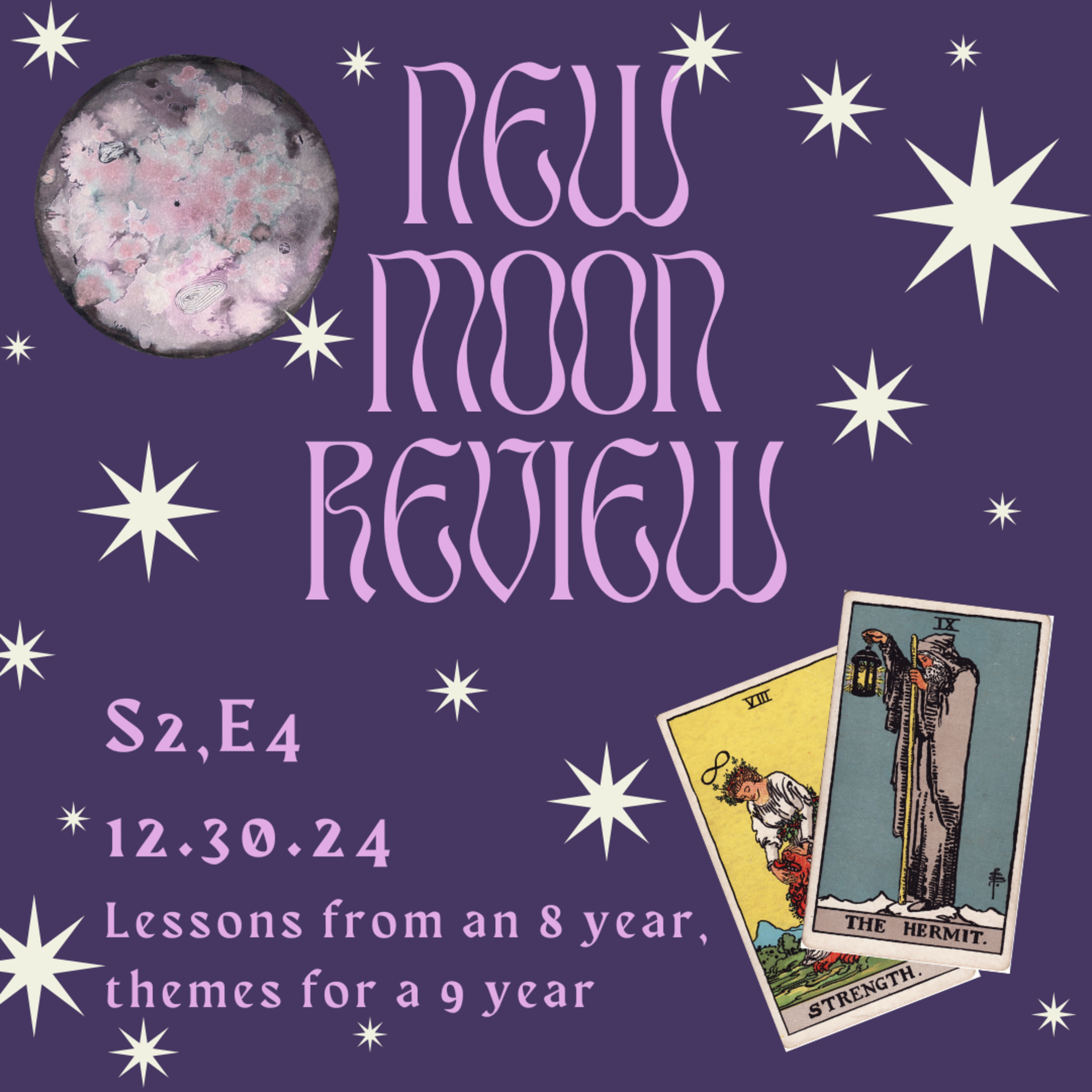 S2, Ep 4: Lessons from an 8 year, themes for a 9 year, and December's second New Moon in Capricorn ♑️ 🌑 episode artwork