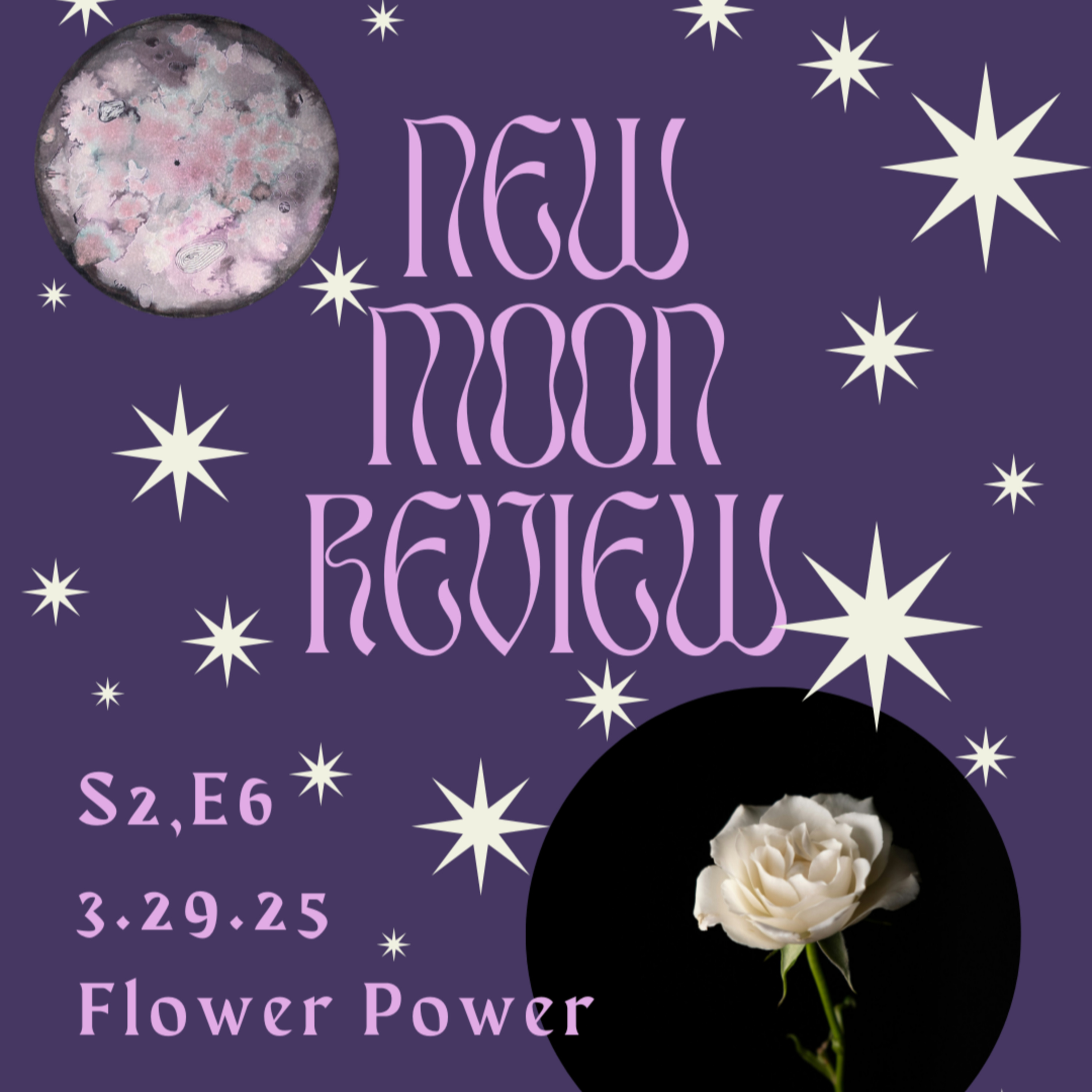 S2, Ep 6: Flower Power, March's New Moon in Aries ♈️🌑 episode artwork