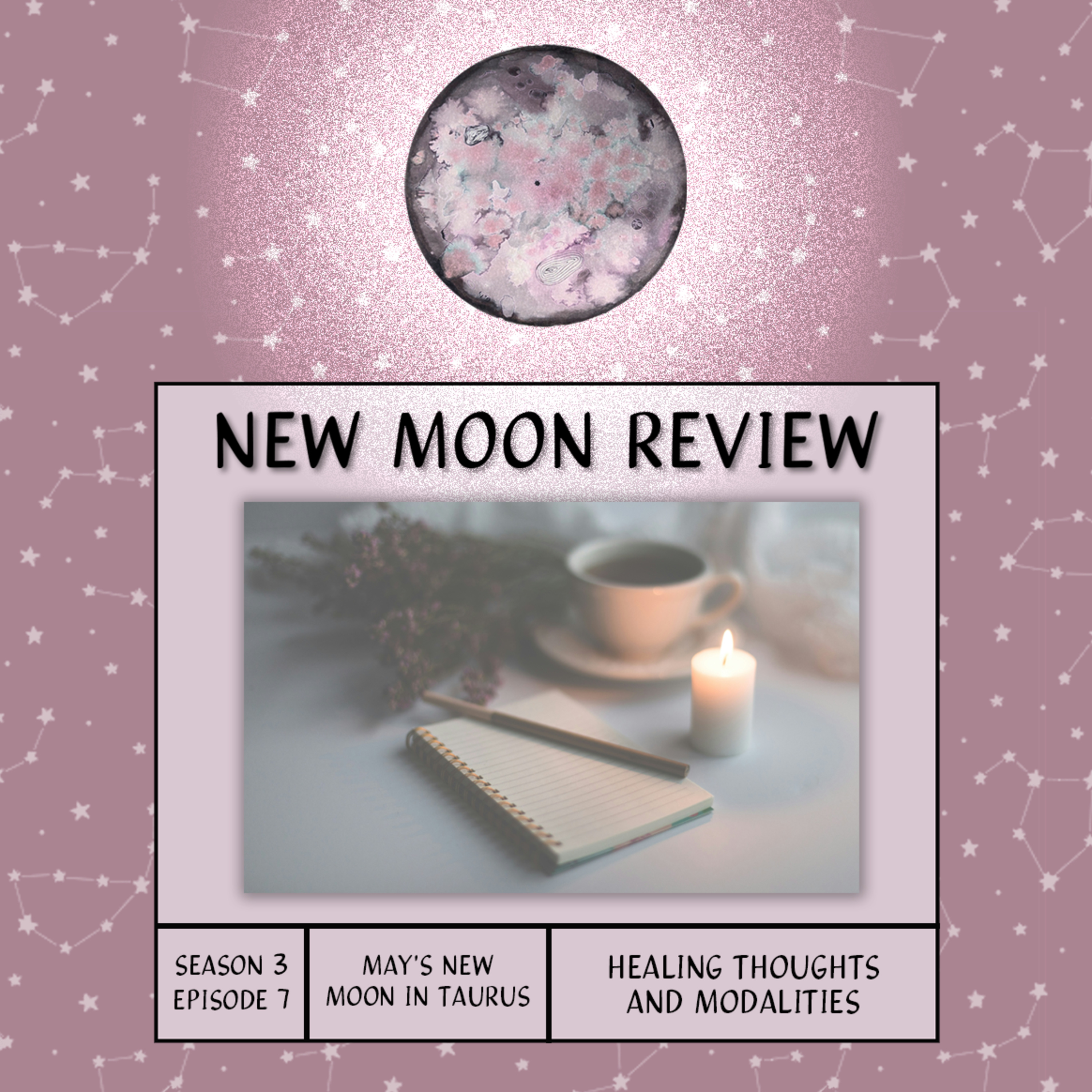 S3, Ep 7: Healing Thoughts and Modalities + May's New Moon in Taurus ♉️🌑 episode artwork