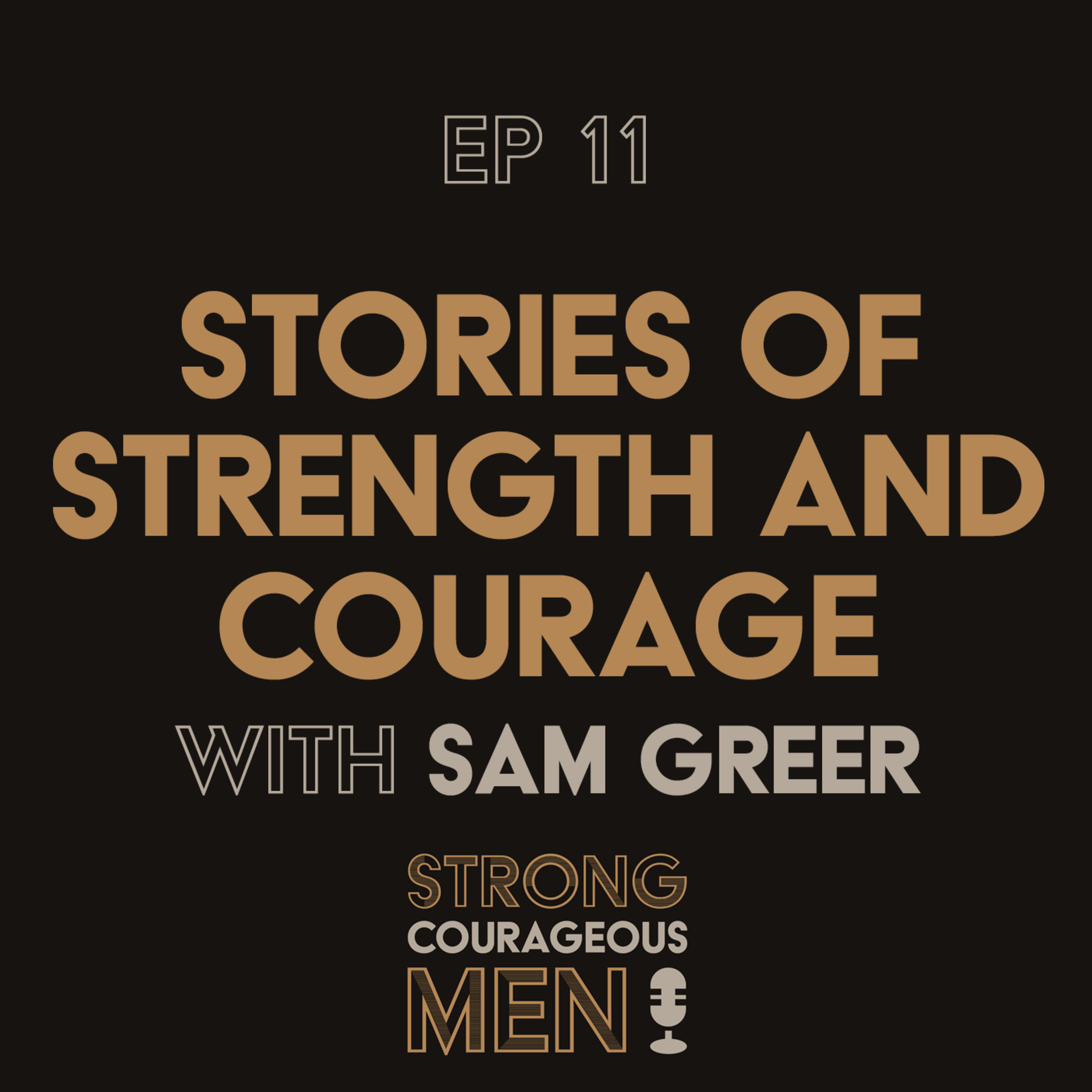Strong Courageous Men