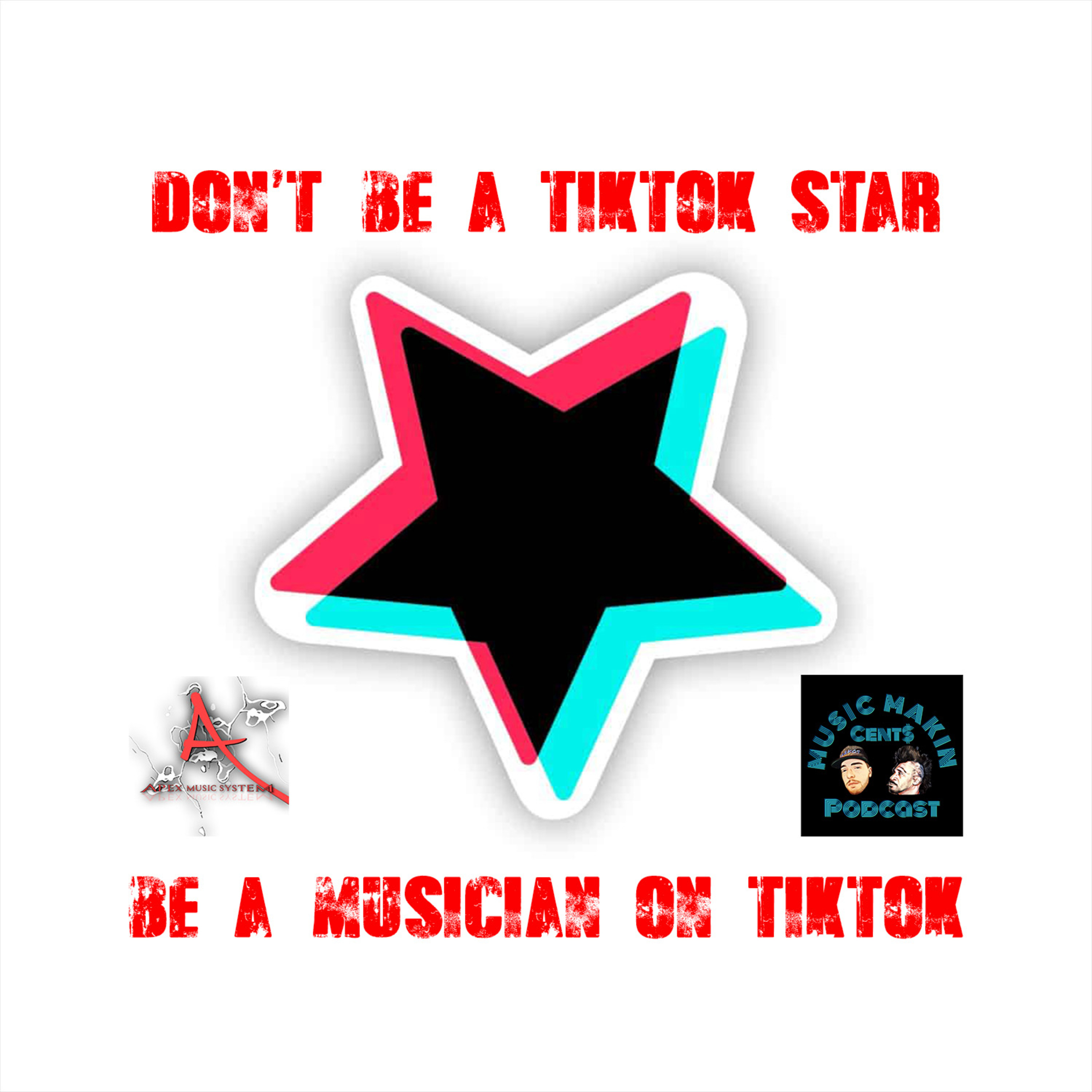 Don't Be A TikTok Star, Be A Musician On TikTok! episode artwork