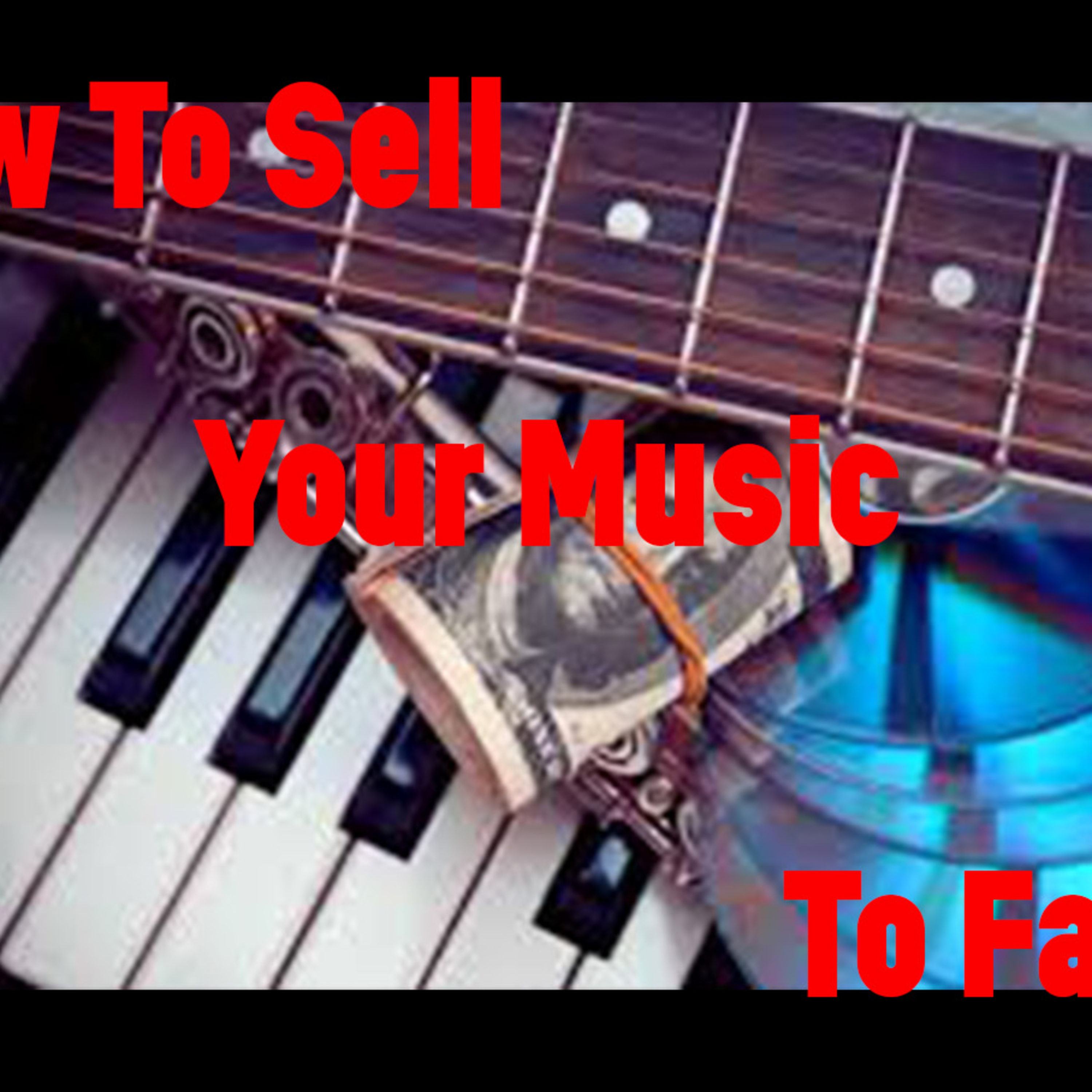 Episode 53: How To Sell Your Music To Fans episode artwork
