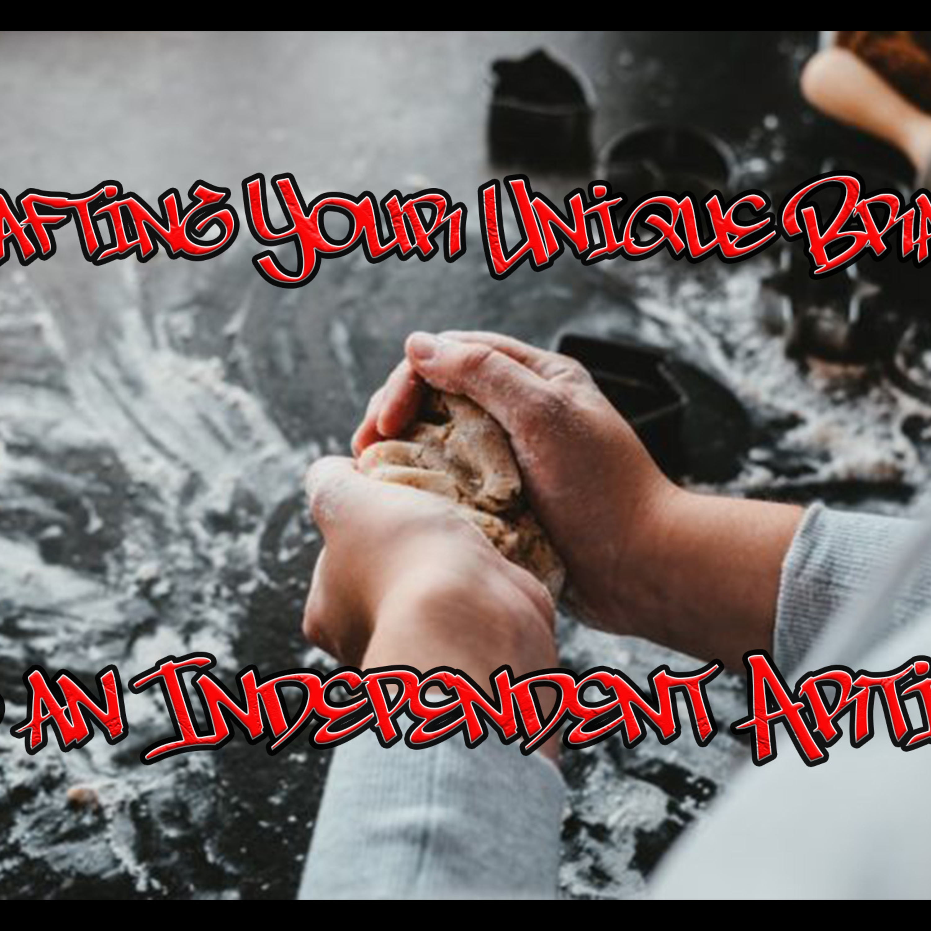 Crafting Your Unique Brand as an Independent Artist - Ep. 59 episode artwork