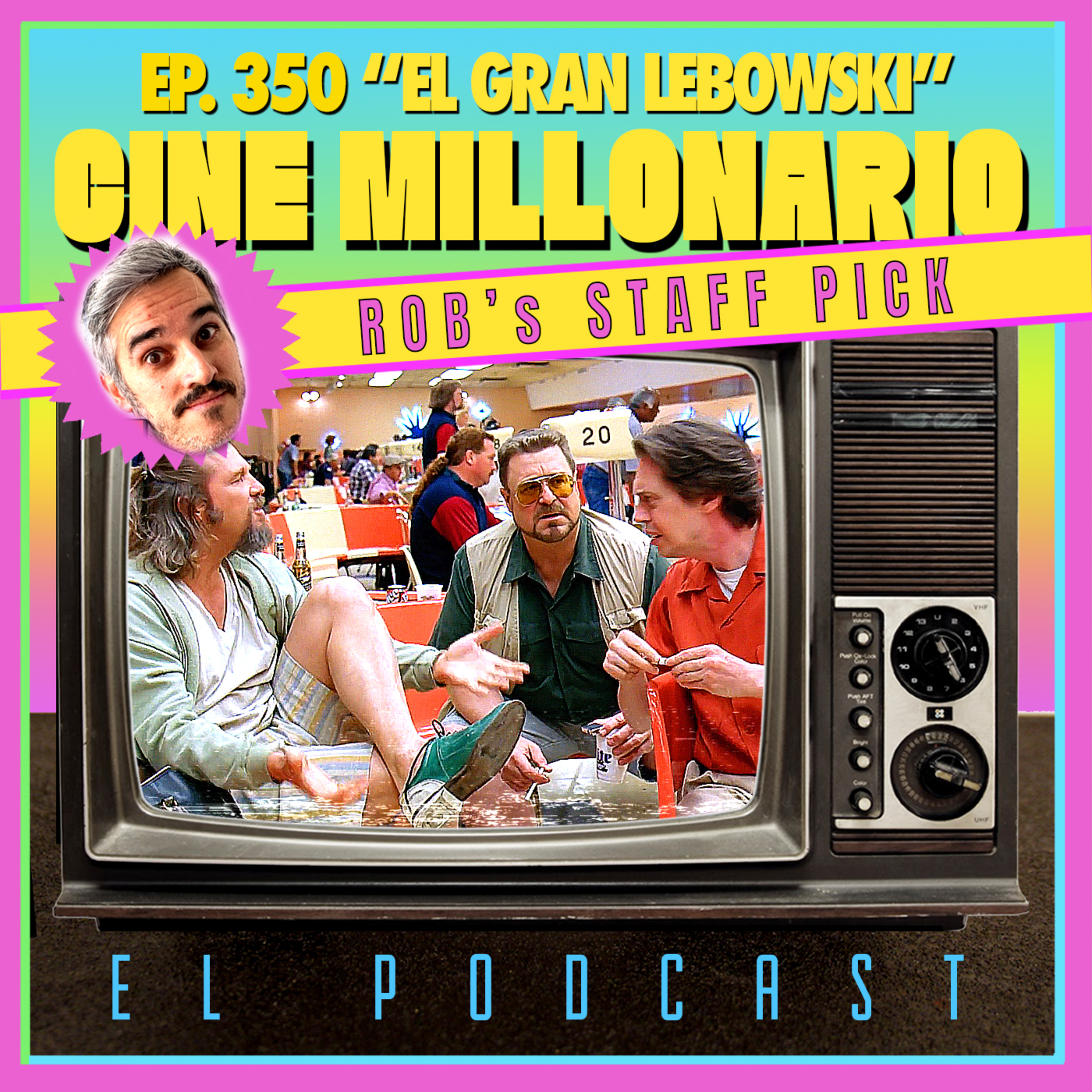 350 - El Gran Lebowski. Rob´s Staff Pick episode artwork