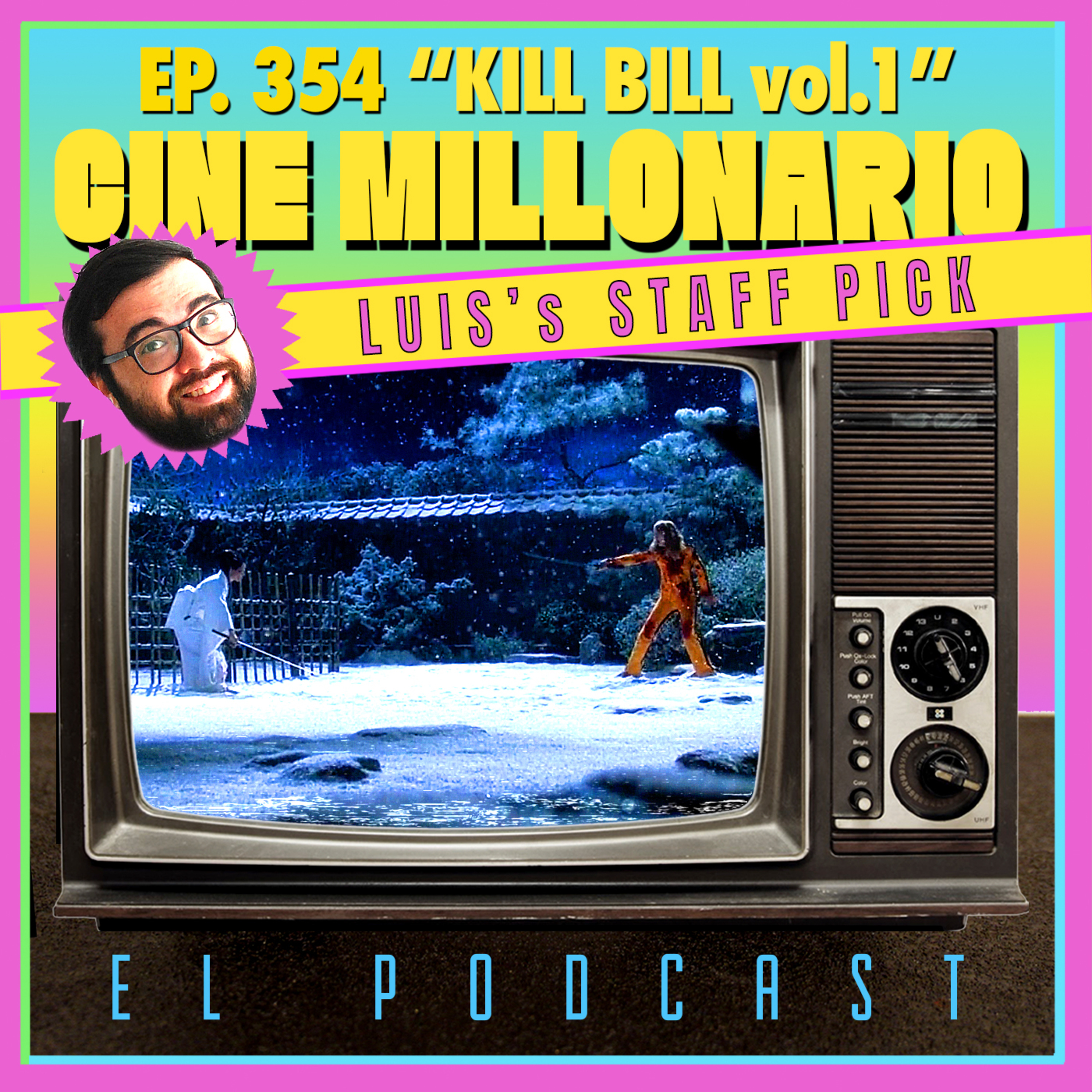 354 - Kill Bill. Vol. 1. Luis´s Staff Pick episode artwork