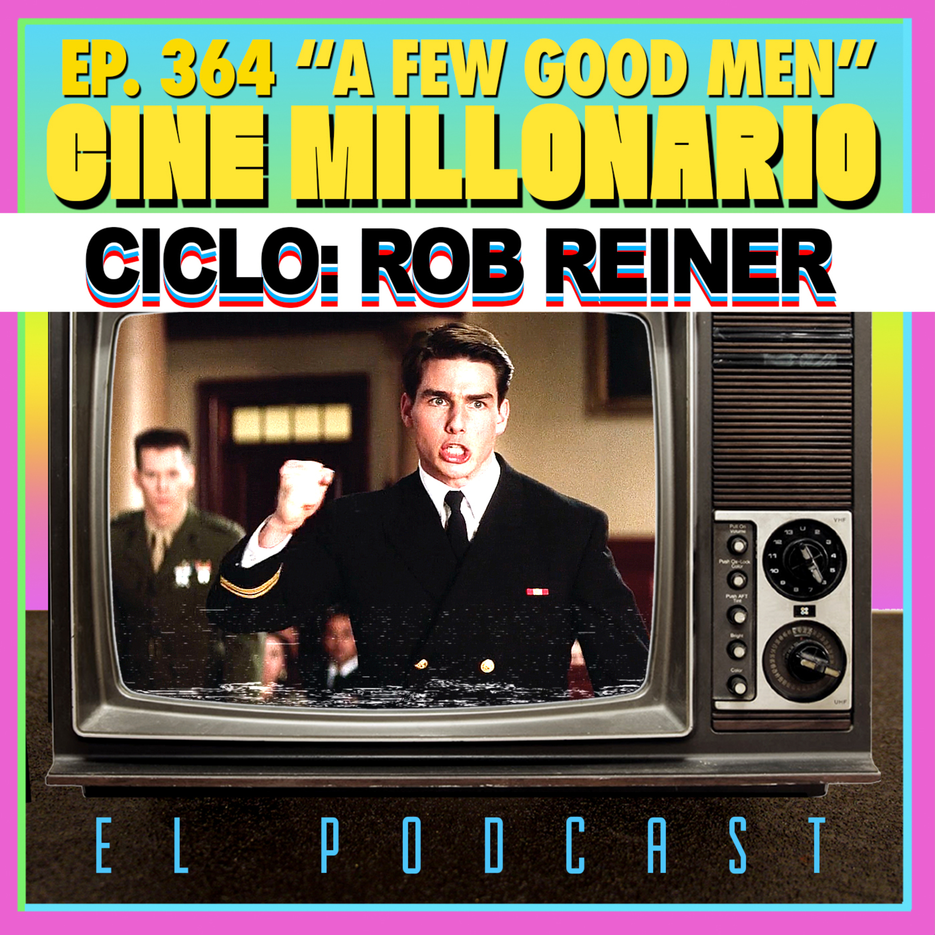364 - A few good men. Ciclo Rob Reiner episode artwork