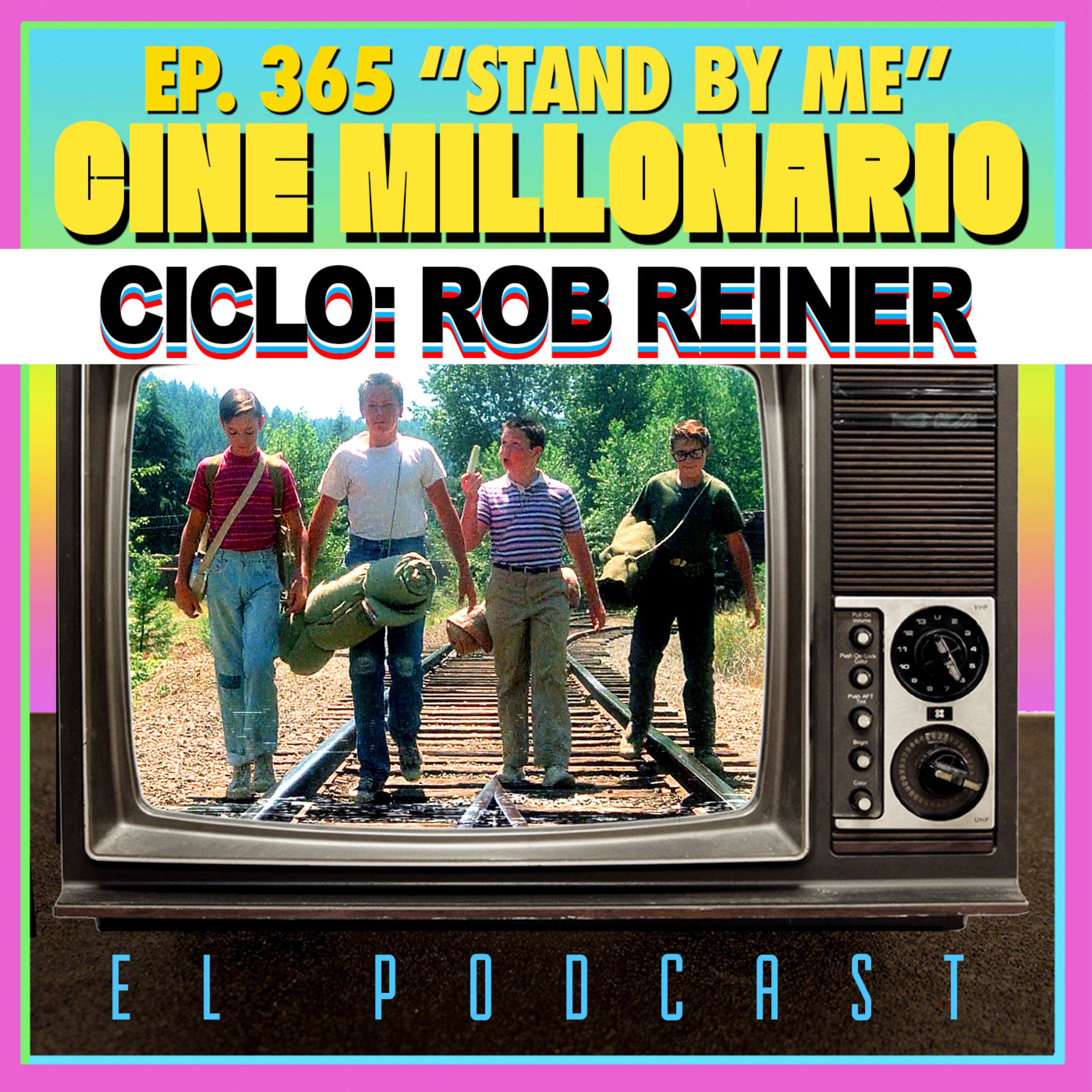 365 - Stand by me. Ciclo Rob Reiner episode artwork