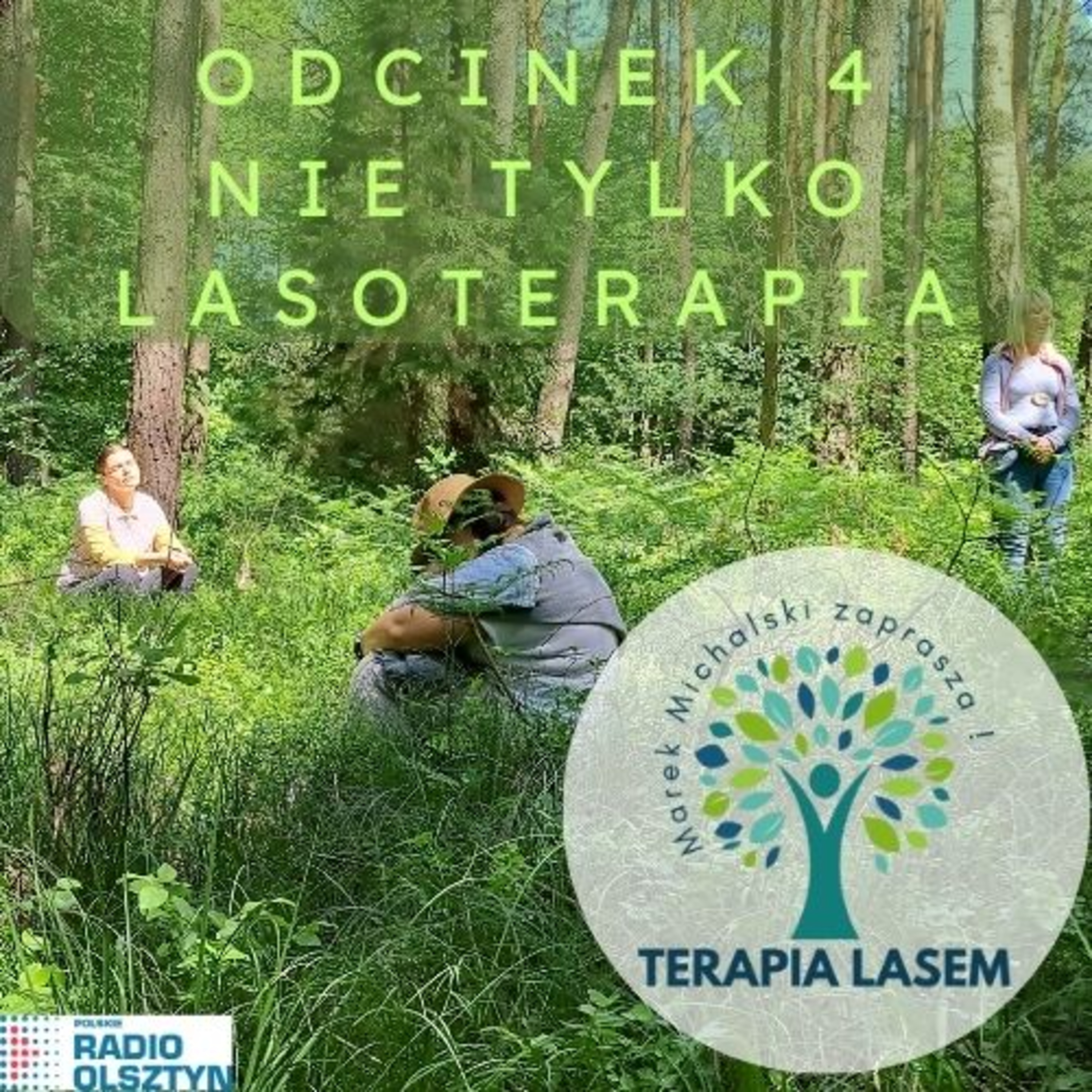 TERAPIA LASEM odc. 4 Terapia lasem i inne formy ekoterapii episode artwork