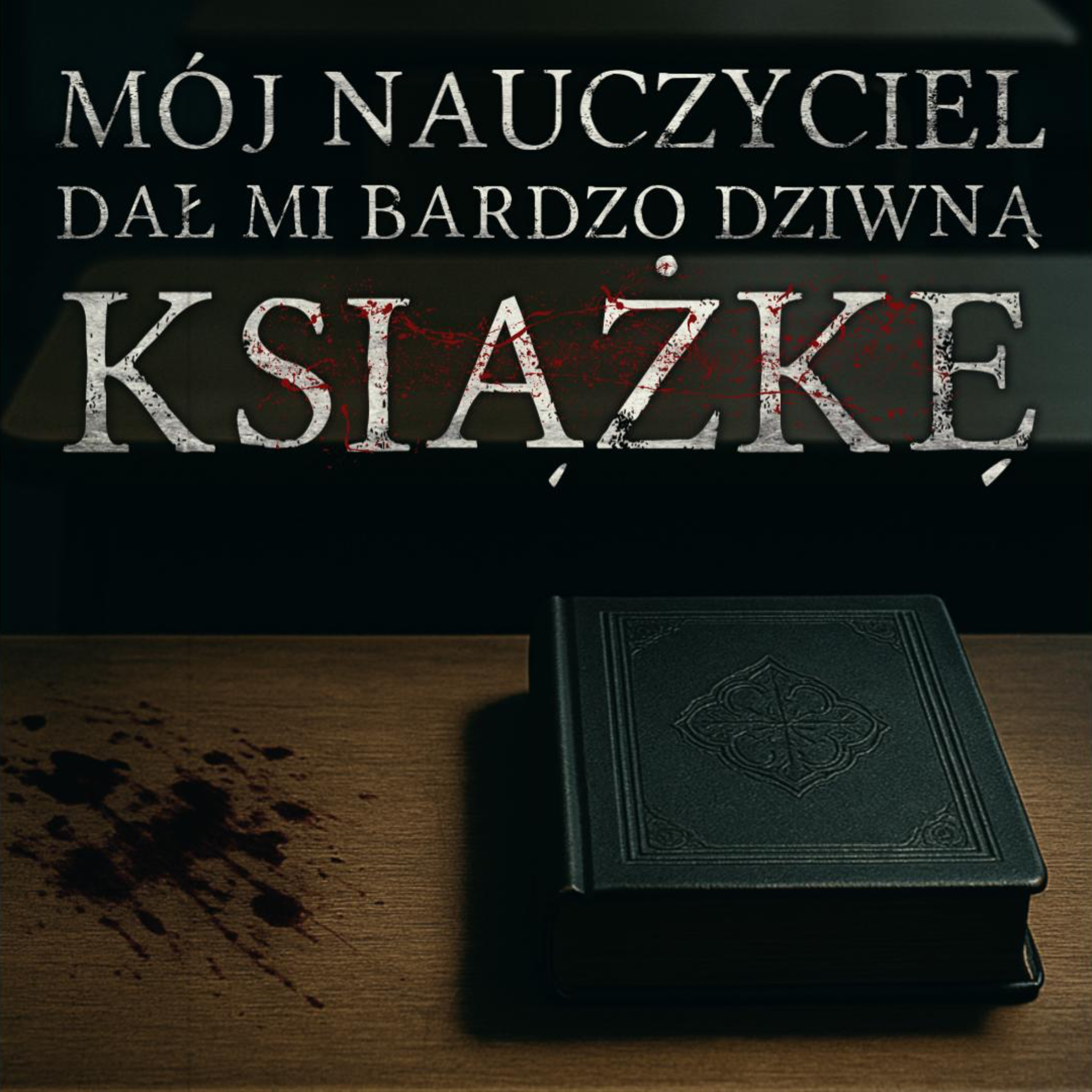 Mój nauczyciel dał mi bardzo dziwną książkę - CreepyPasta