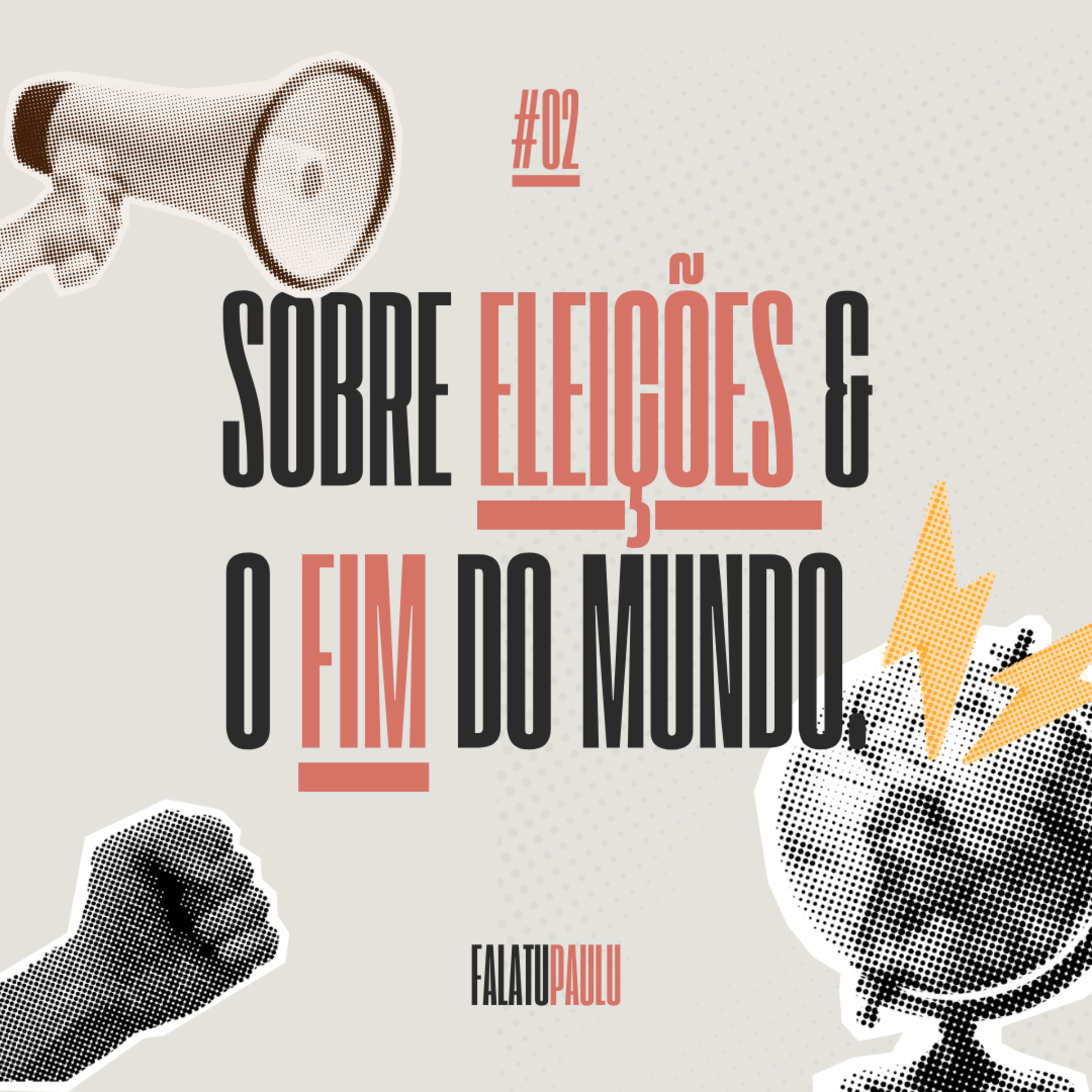 #02 - Sobre Eleições e O Fim do Mundo. episode artwork