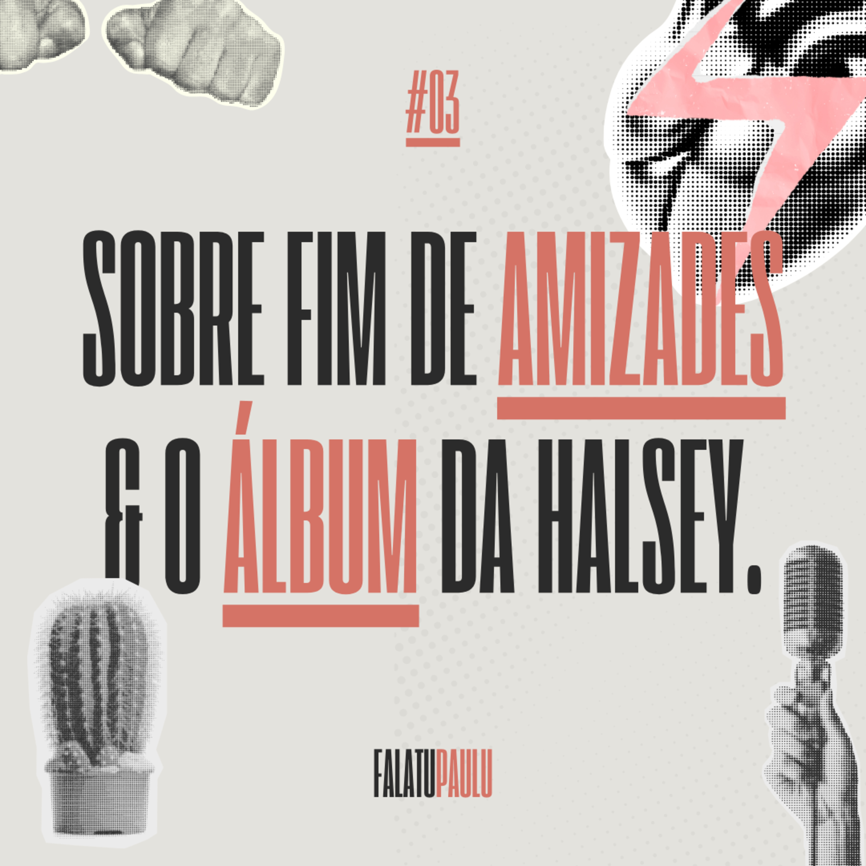 #03 - Sobre Fim de Amizades e o Álbum Novo da Halsey. episode artwork