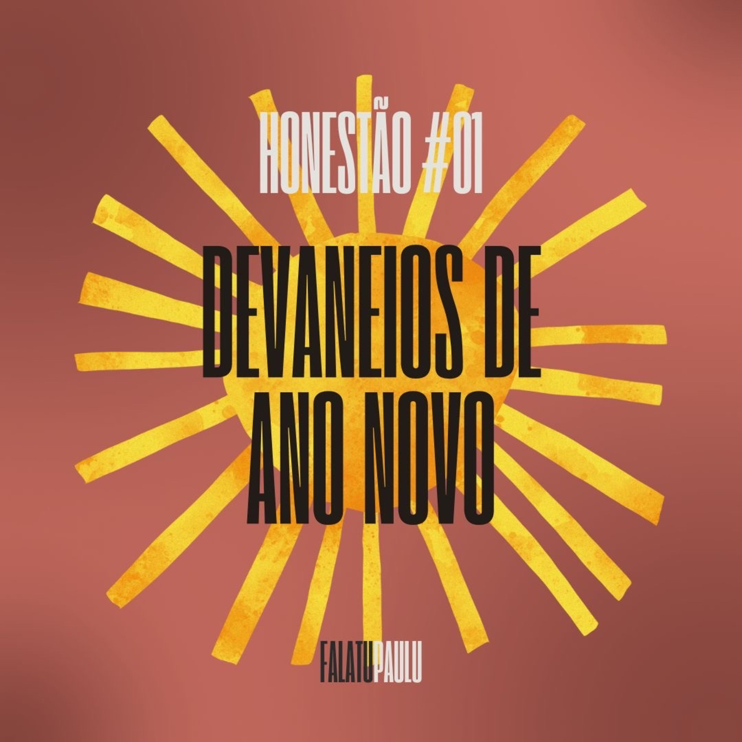 Honestão #01 - Devaneios de Ano Novo. episode artwork