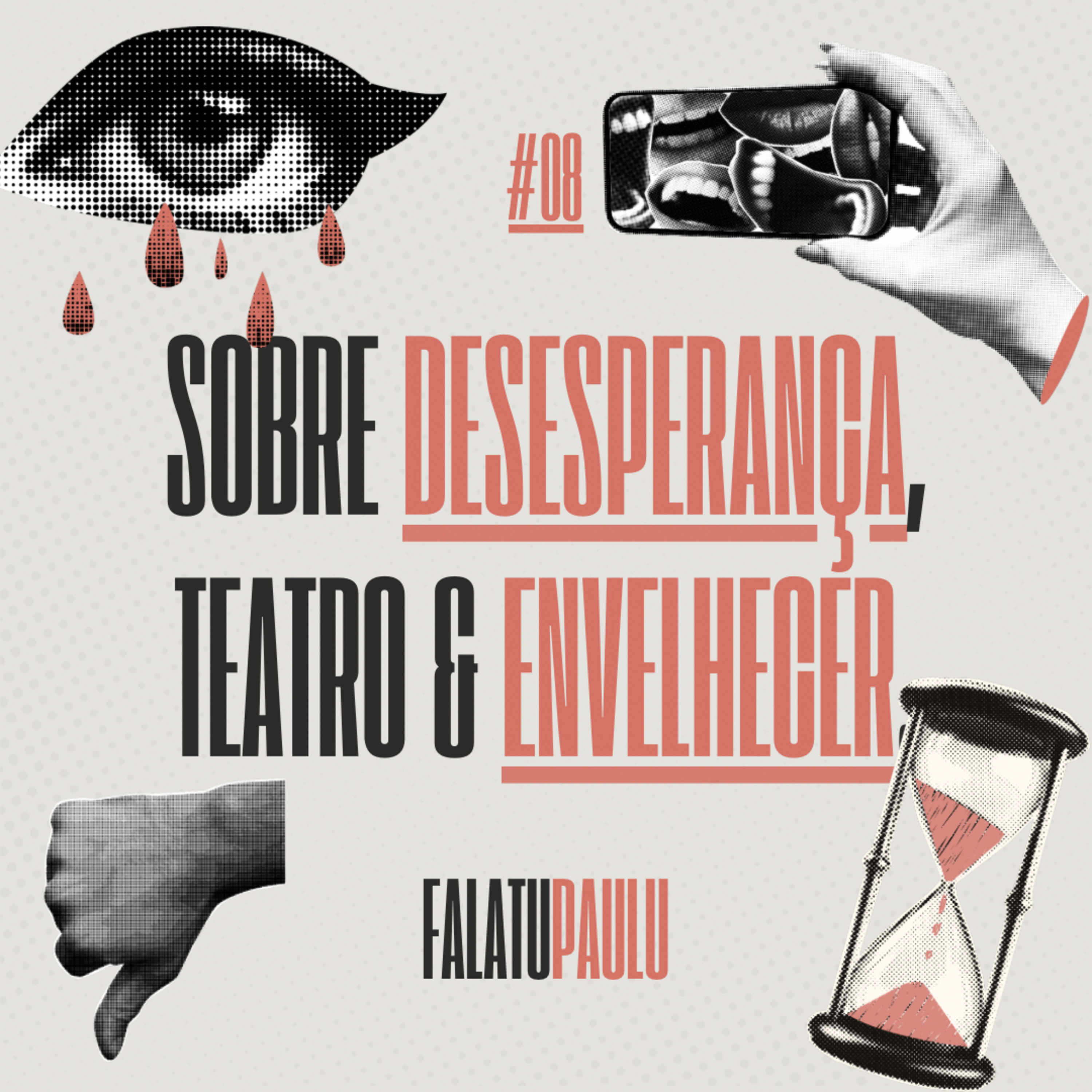 #08 - Sobre Desesperança, Teatro e Envelhecer. episode artwork