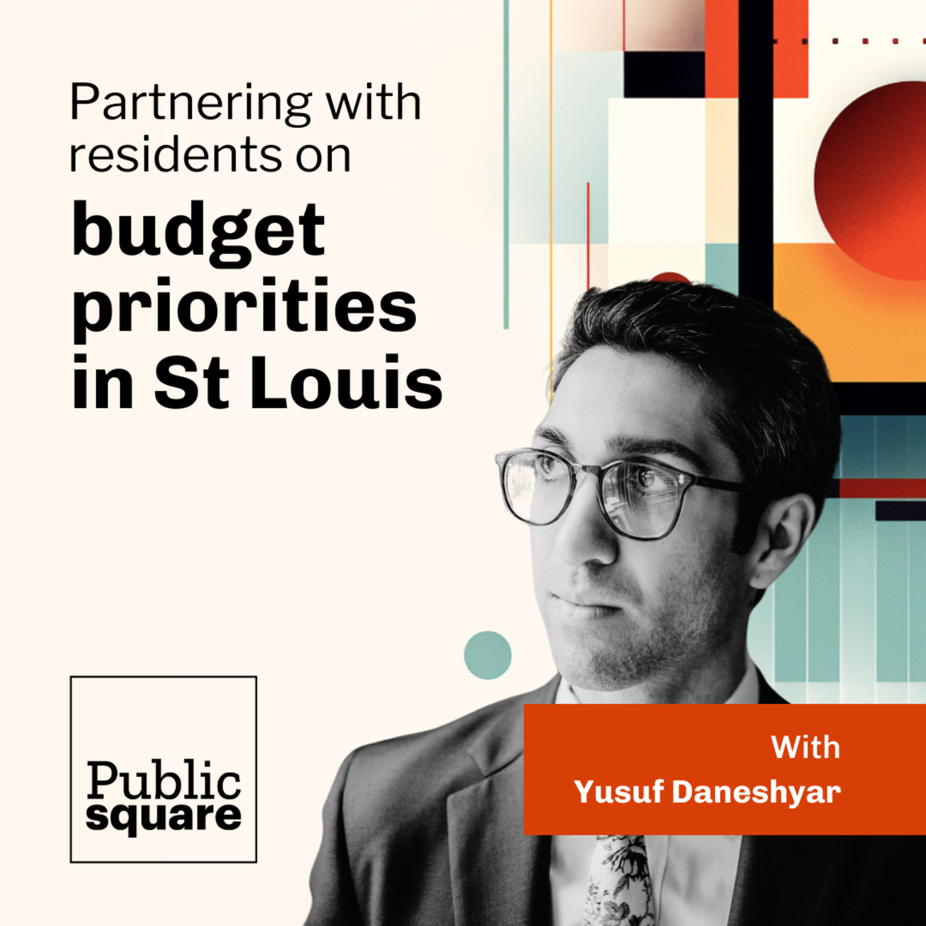 Partnering with residents on budget priorities in St Louis, with Yusuf Daneshyar episode artwork