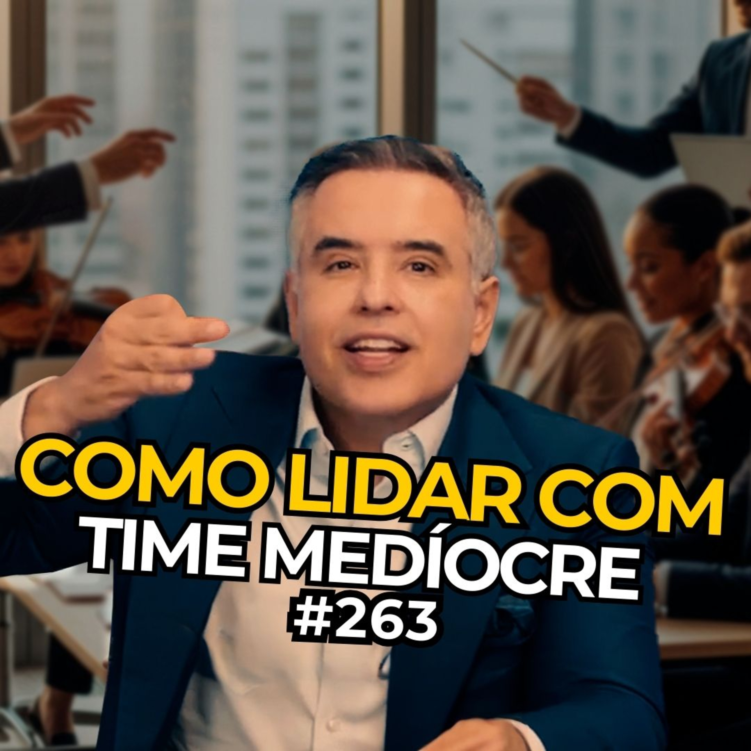 Como lidar com time medíocre #263 episode artwork
