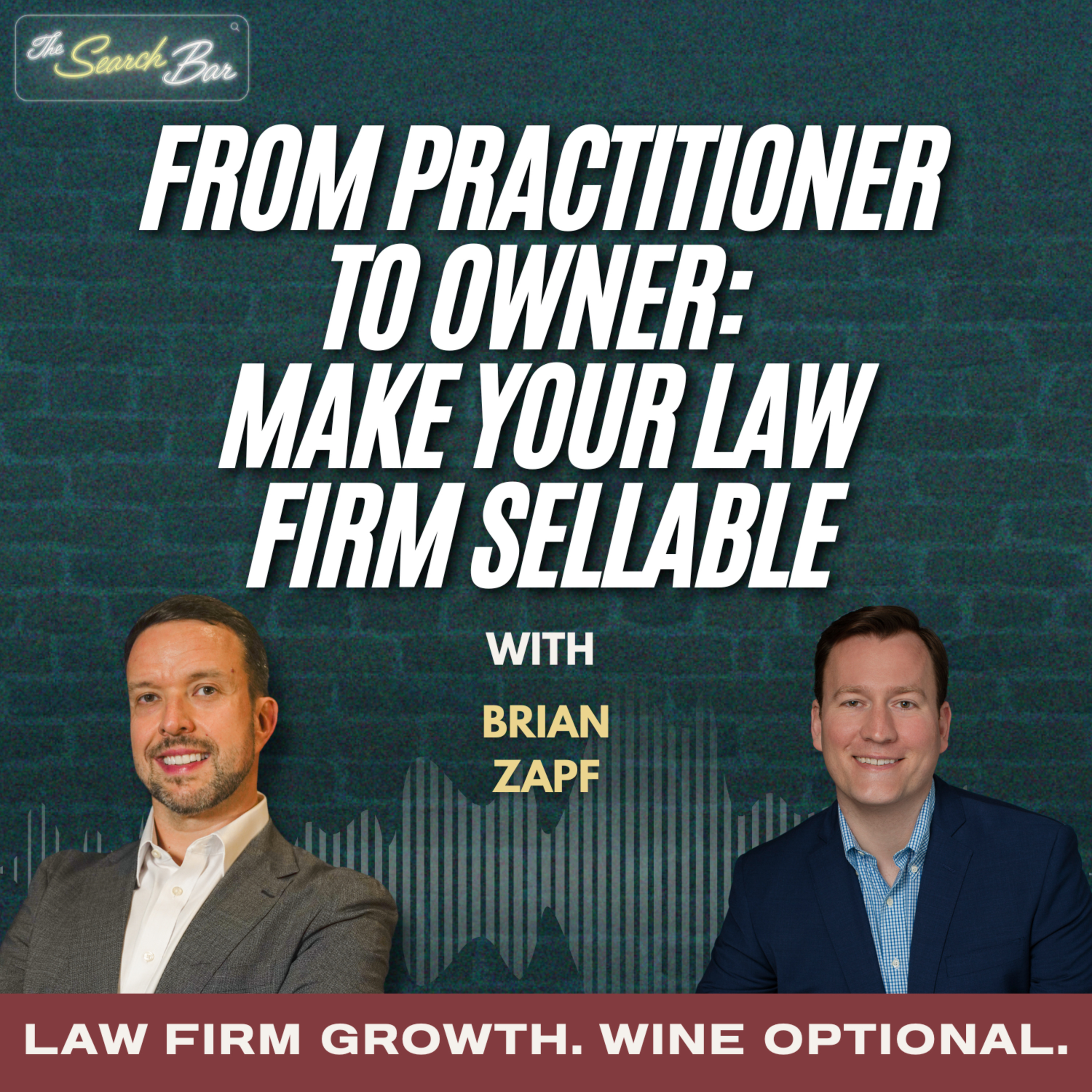 From Practitioner to Owner: Make Your Law Firm Sellable ft. Brian Zapf episode artwork
