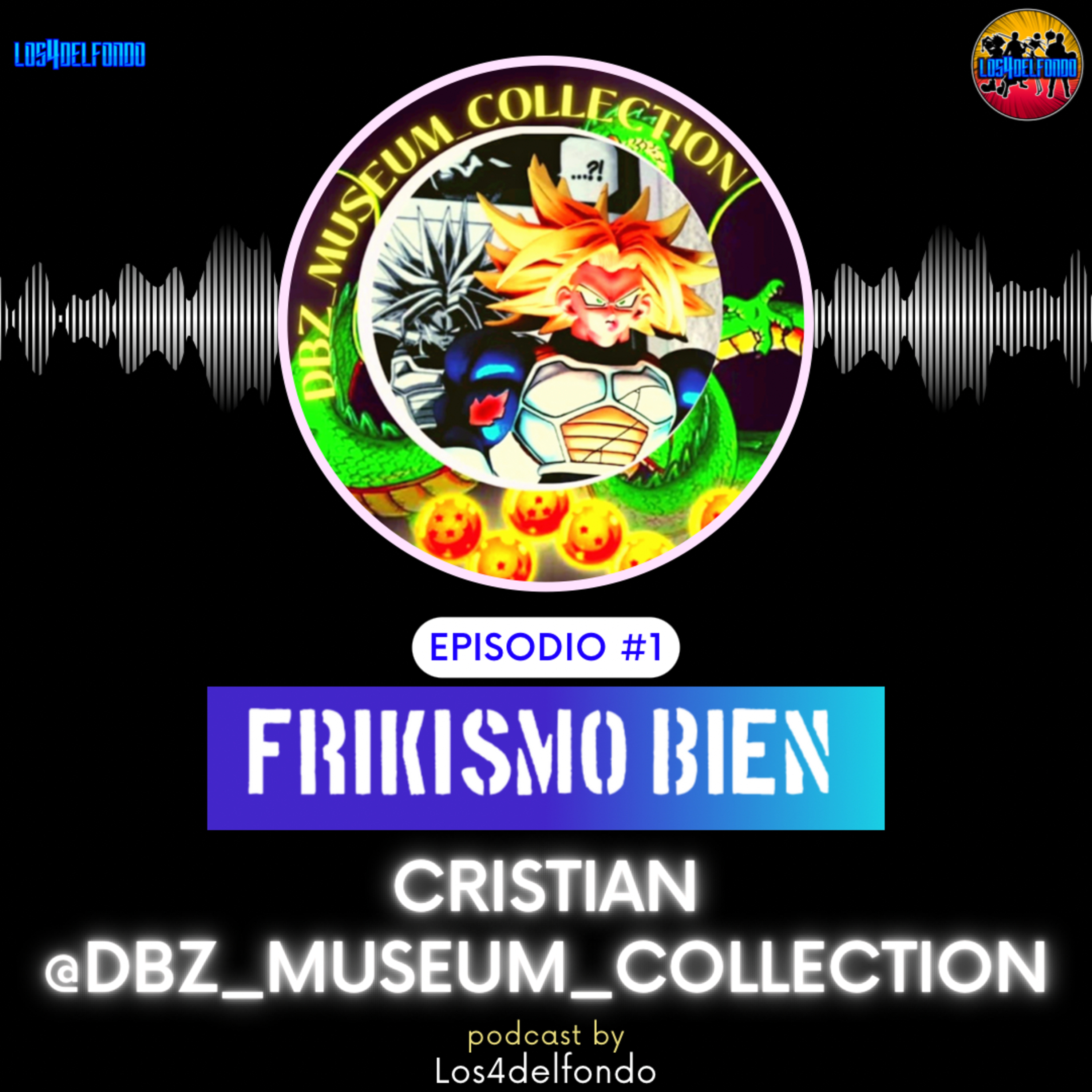 FRIKISMO BIEN #1 CRISTIAN @dbz_museum_collection episode artwork