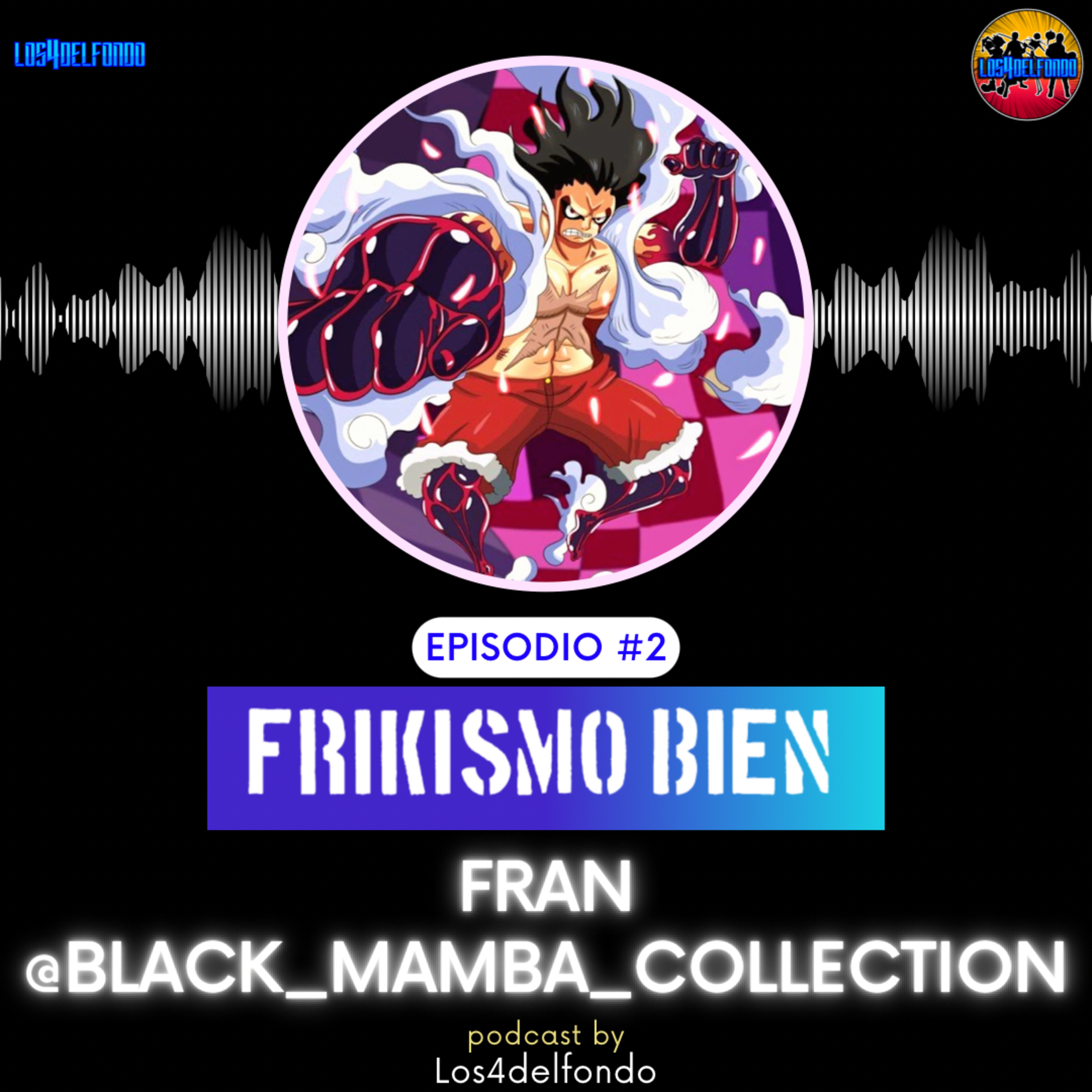 FRIKISMO BIEN #2 FRAN @black_mamba_collection. episode artwork