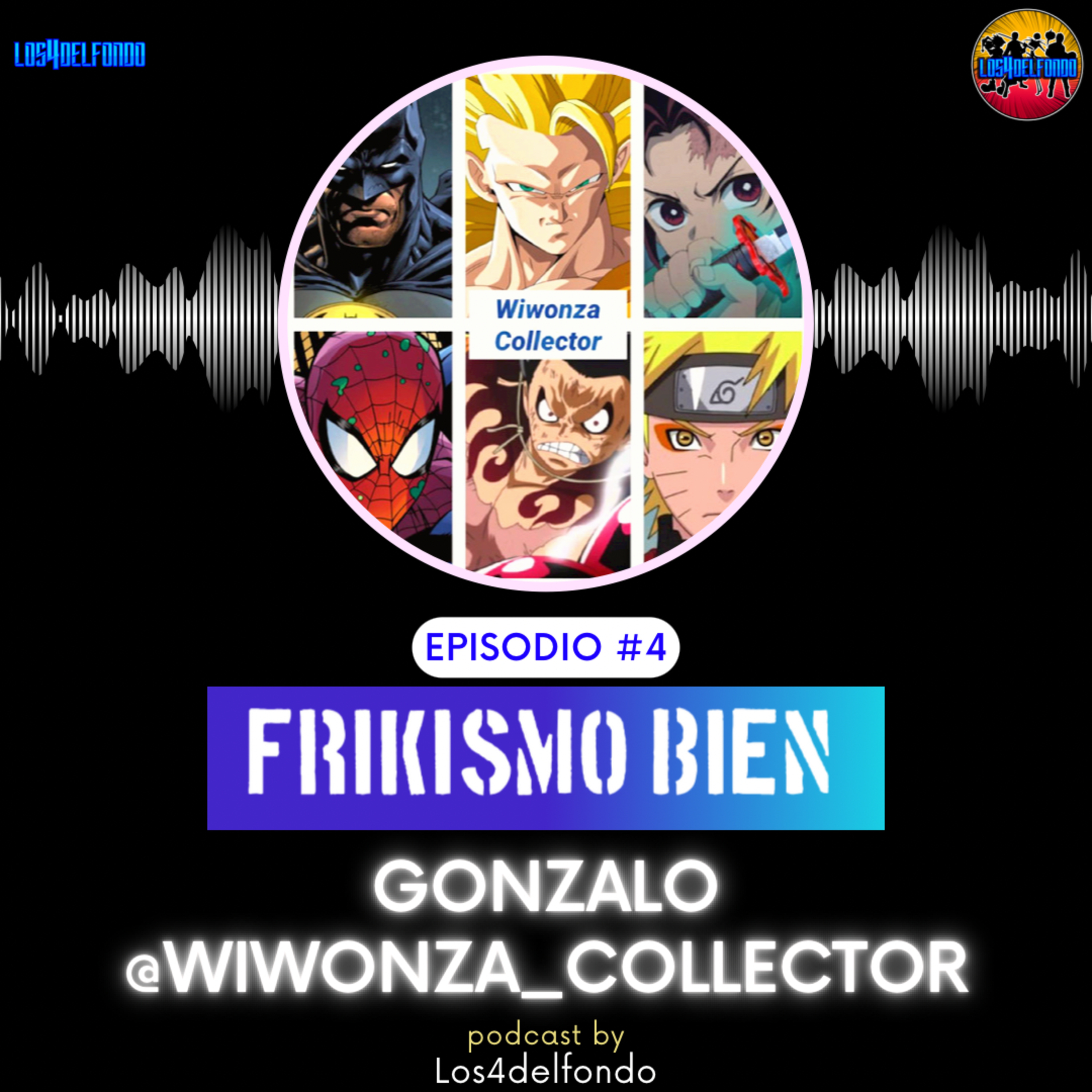 FRIKISMO BIEN #4 GONZALO @WIWONZA_COLLECTOR episode artwork