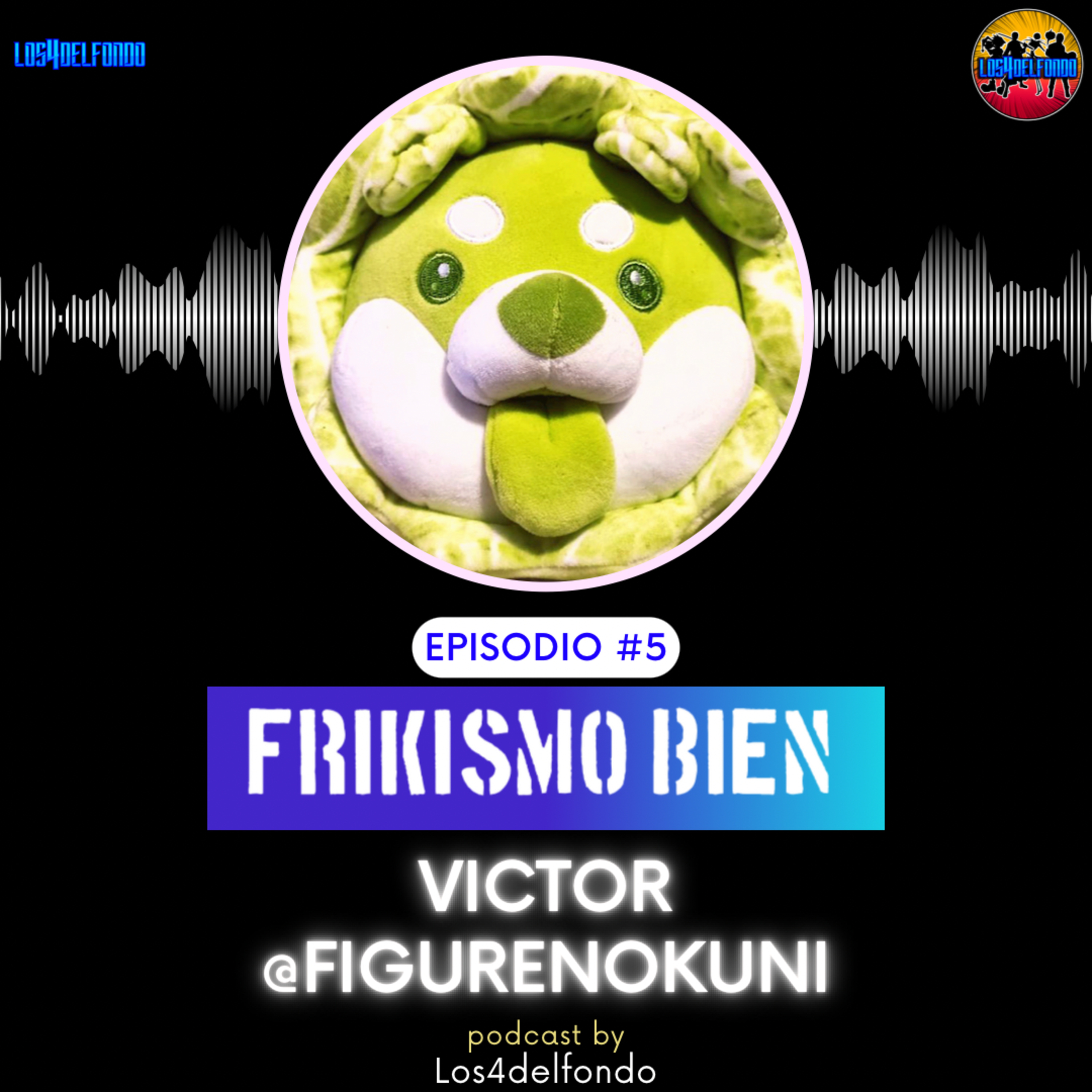 FRIKISMO BIEN #5 VICTOR @FIGURENOKUNI episode artwork