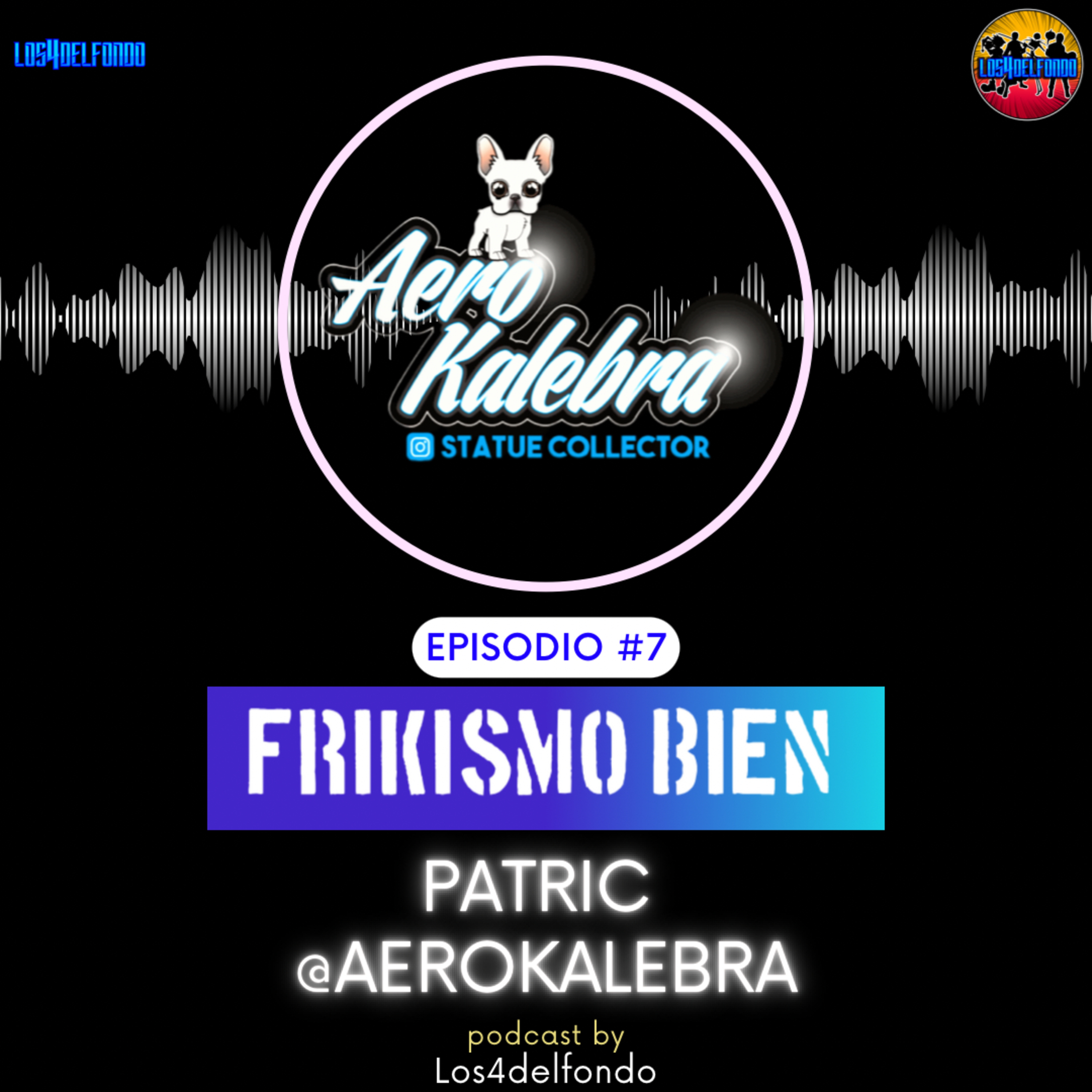 FRIKISMO BIEN #7 PATRIC @aerokalebra episode artwork