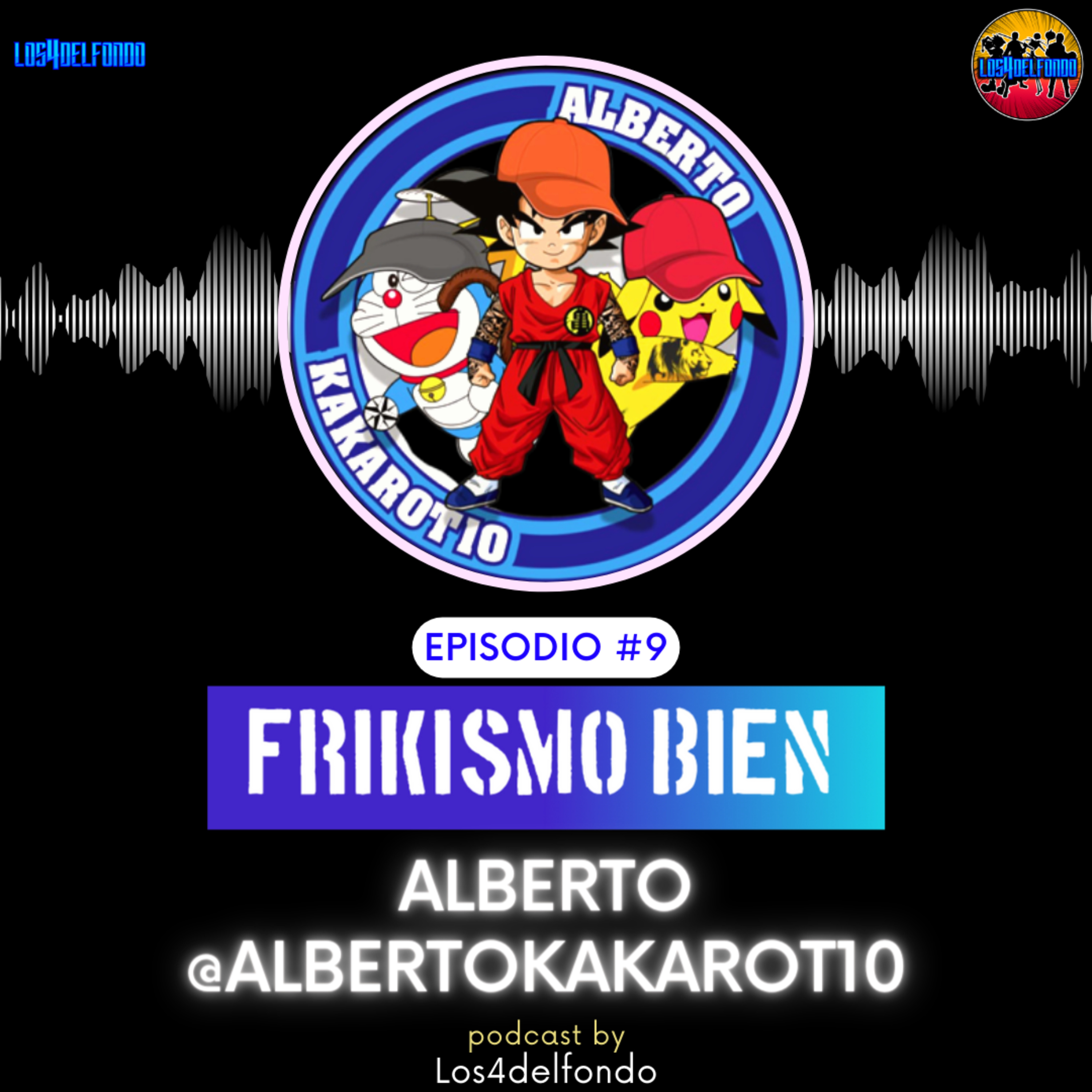 FRIKISMO BIEN #9 ALBERTO @albertokakarot10 episode artwork