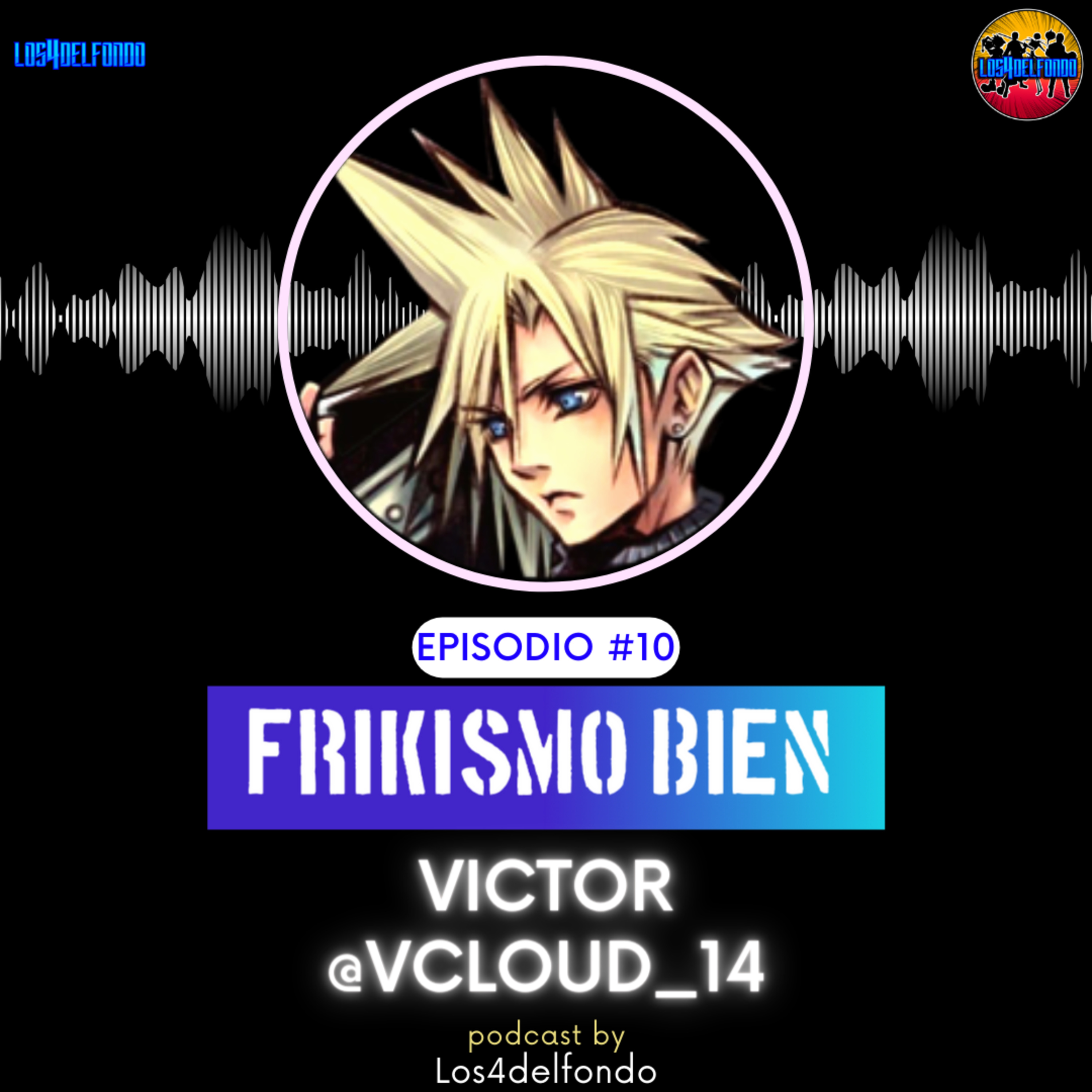 FRIKISMO BIEN #10 VICTOR @vcloud_14 episode artwork