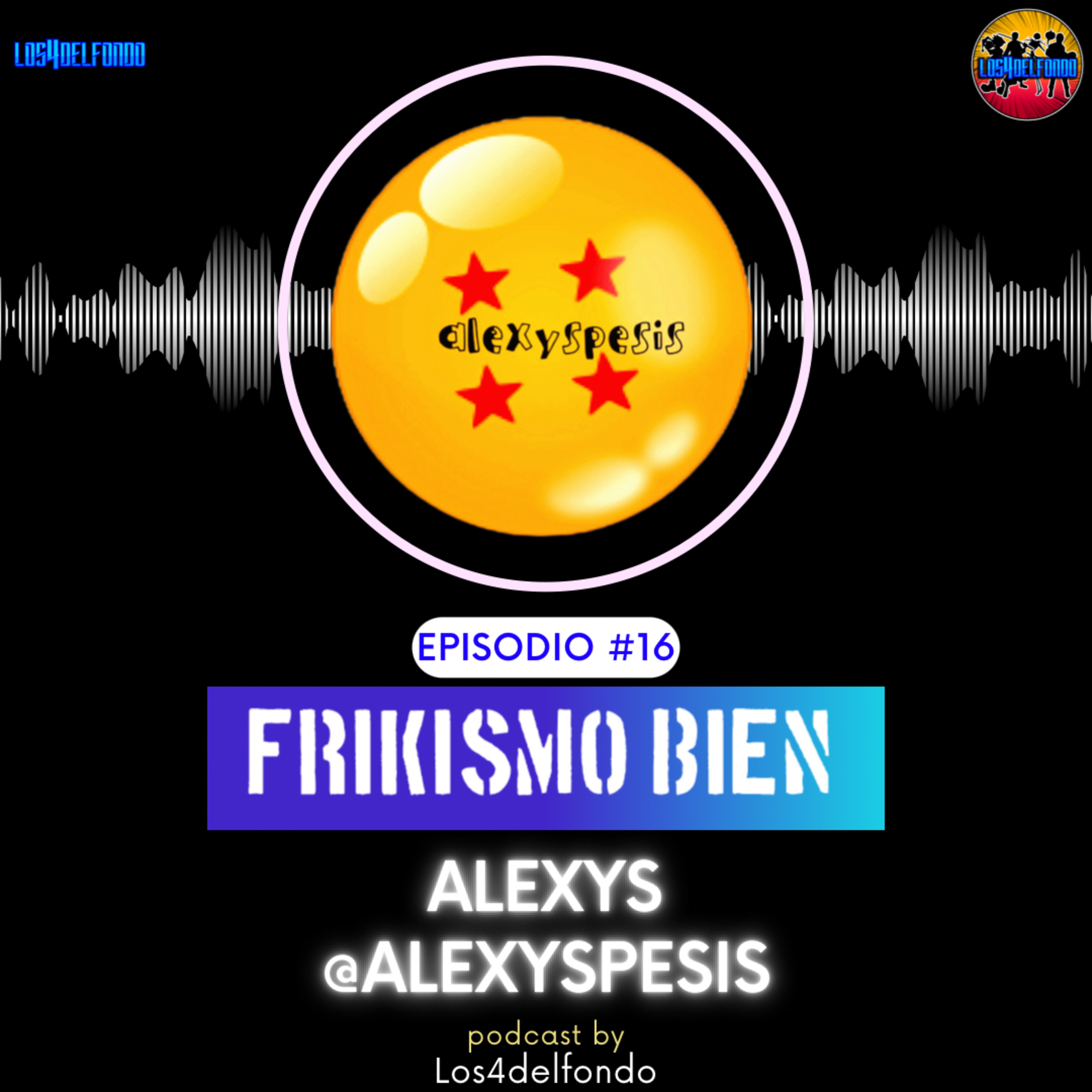 FRIKISMO BIEN #16 ALEXYS @alexyspesis episode artwork