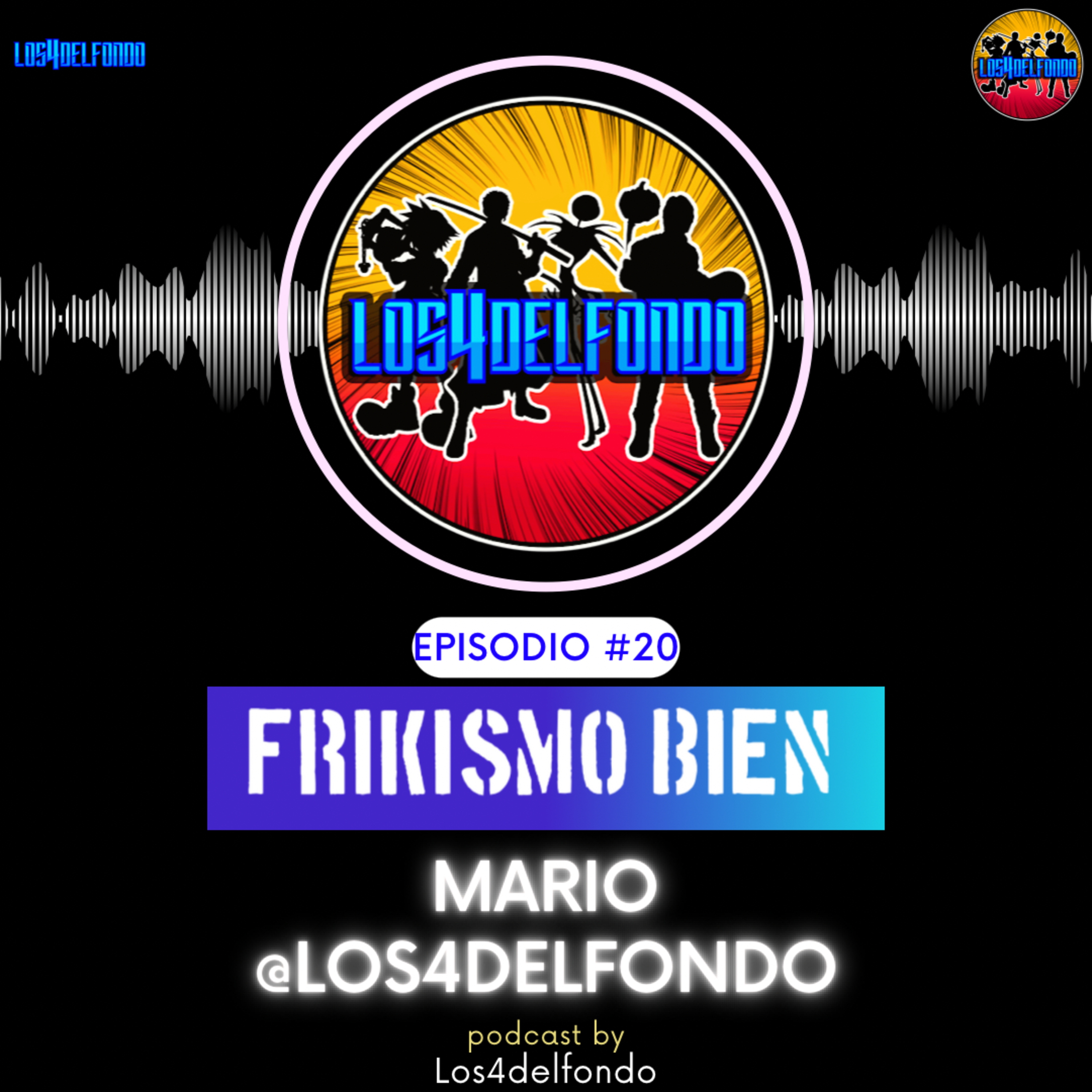 FRIKISMO BIEN #20 MARIO @los4delfondo episode artwork