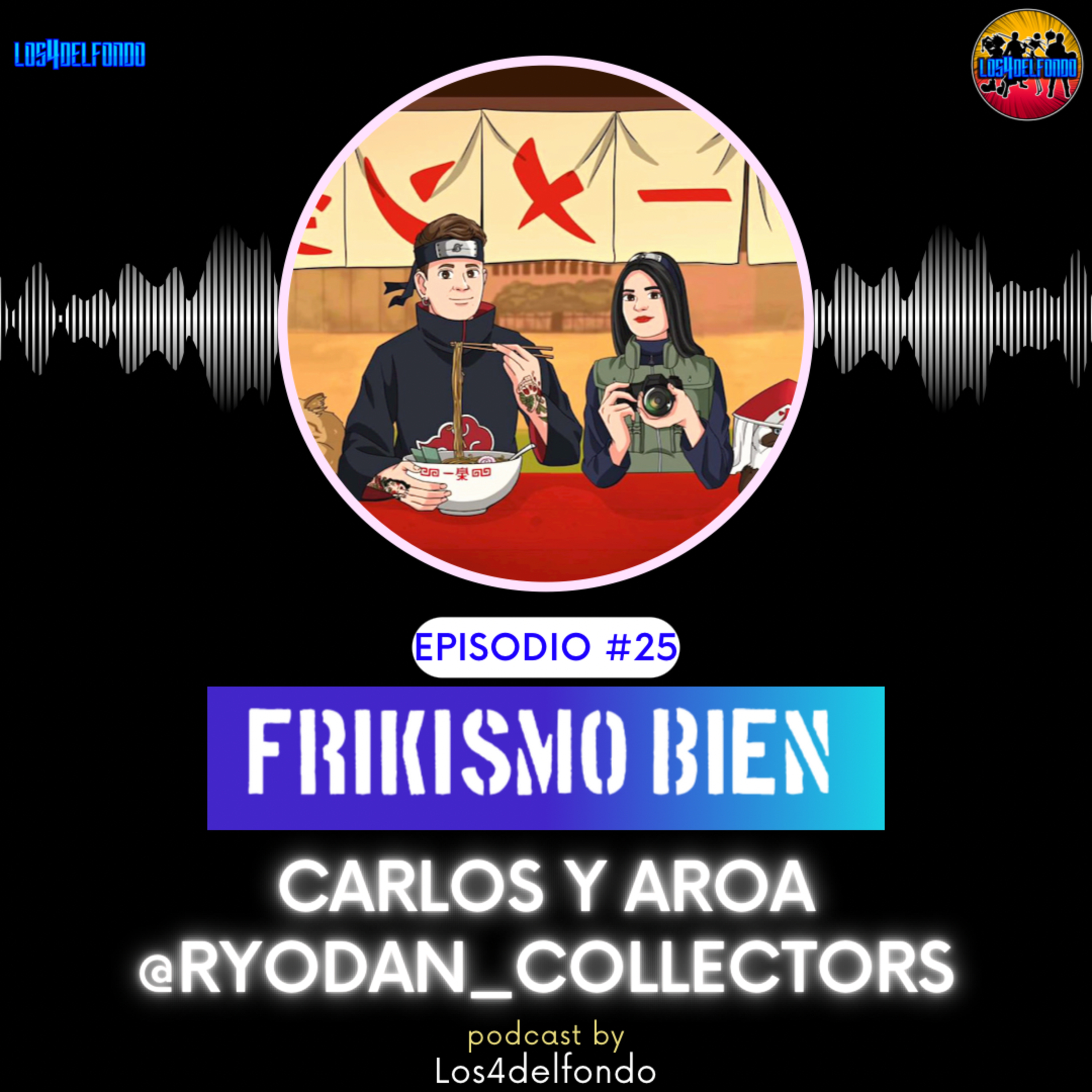 FRIKISMO BIEN #25 CARLOS Y AROA @ryodan_collectors episode artwork