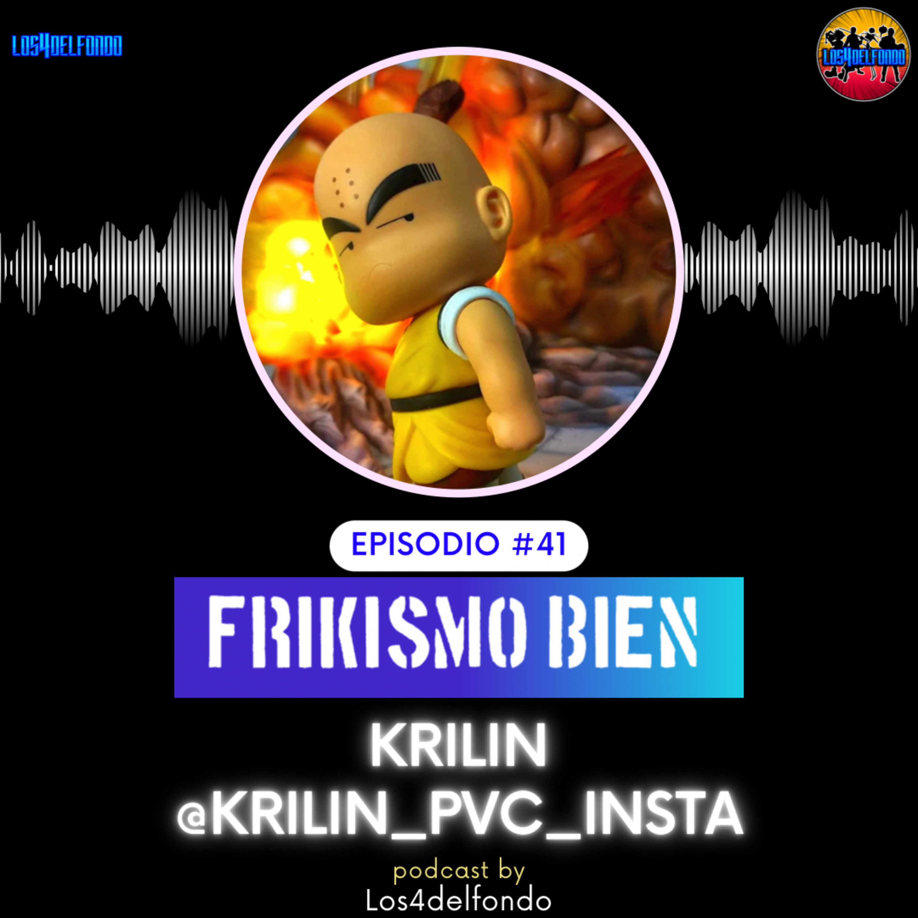 FRIKISMO BIEN #41 KRILIN @krilin_pvc_insta episode artwork