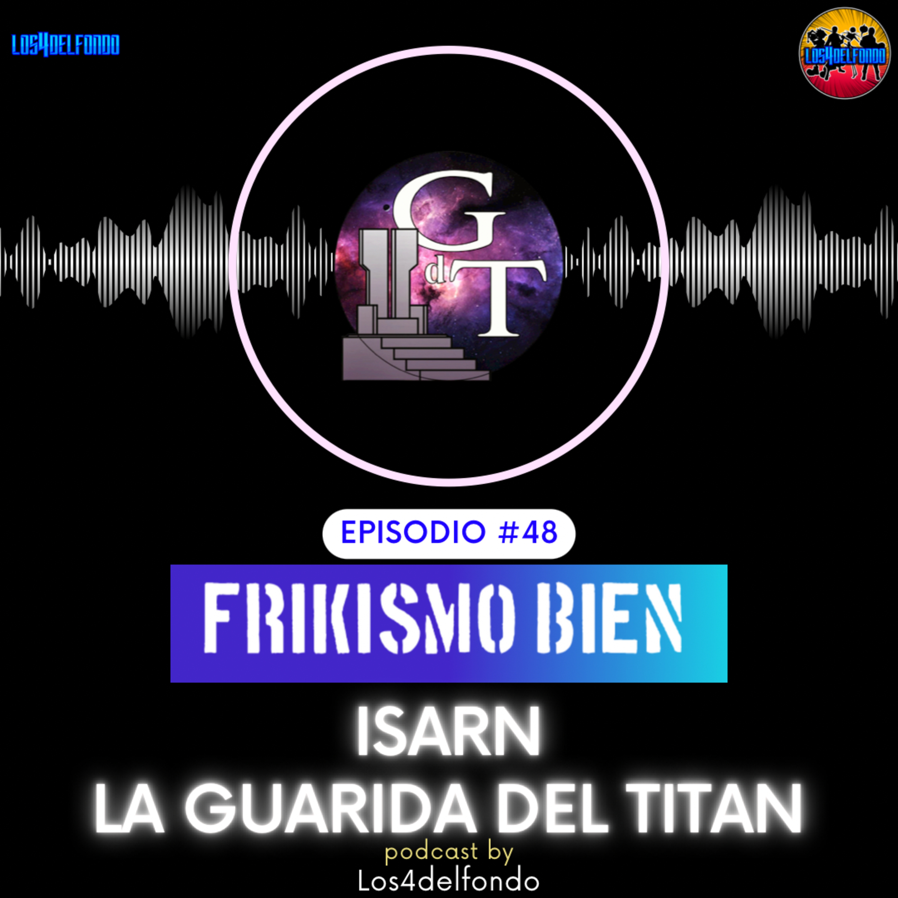 FRIKISMO BIEN #48 ISARN @laguaridadeltitan episode artwork