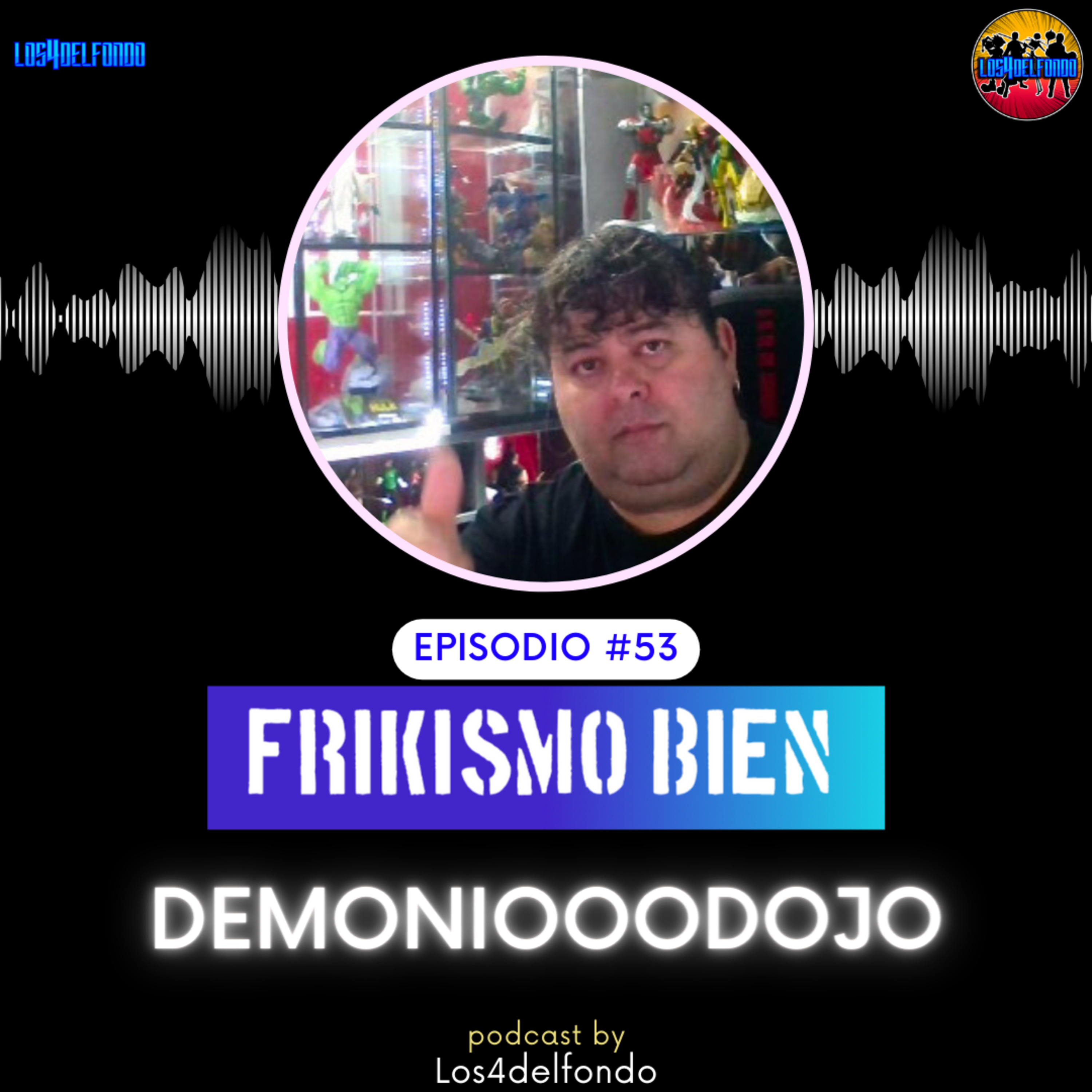FRIKISMO BIEN #53 DEMONIO DOJO @demoniooodojo episode artwork