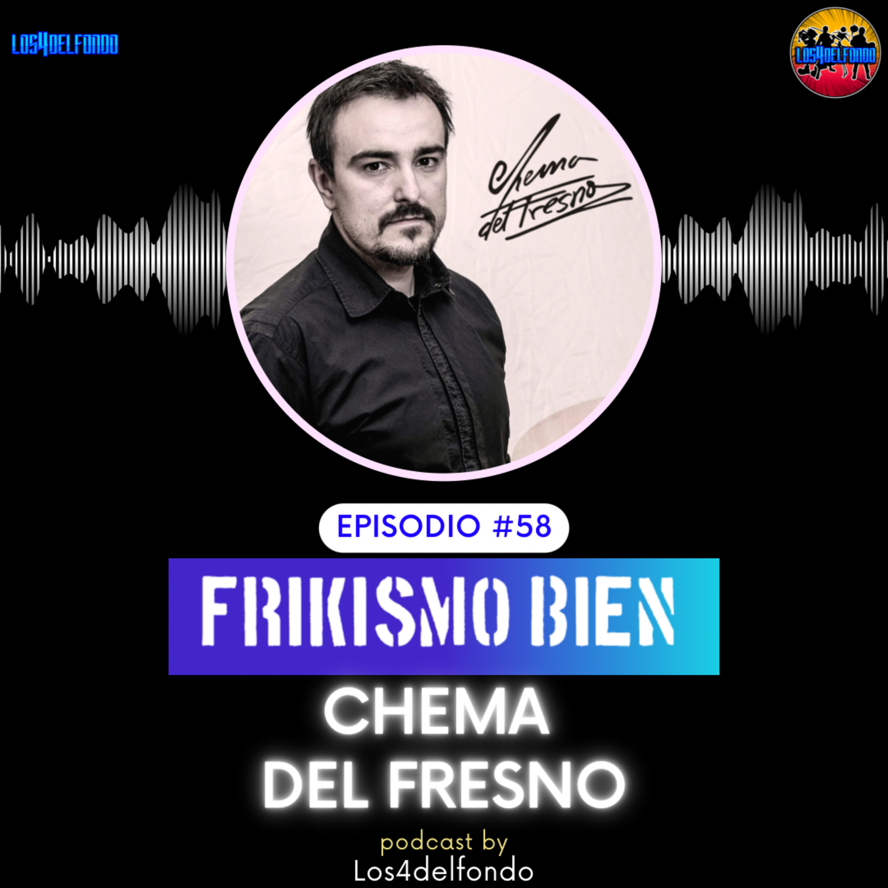 FRIKISMO BIEN #58 CHEMA DEL FRESNO @delfresno_collection episode artwork