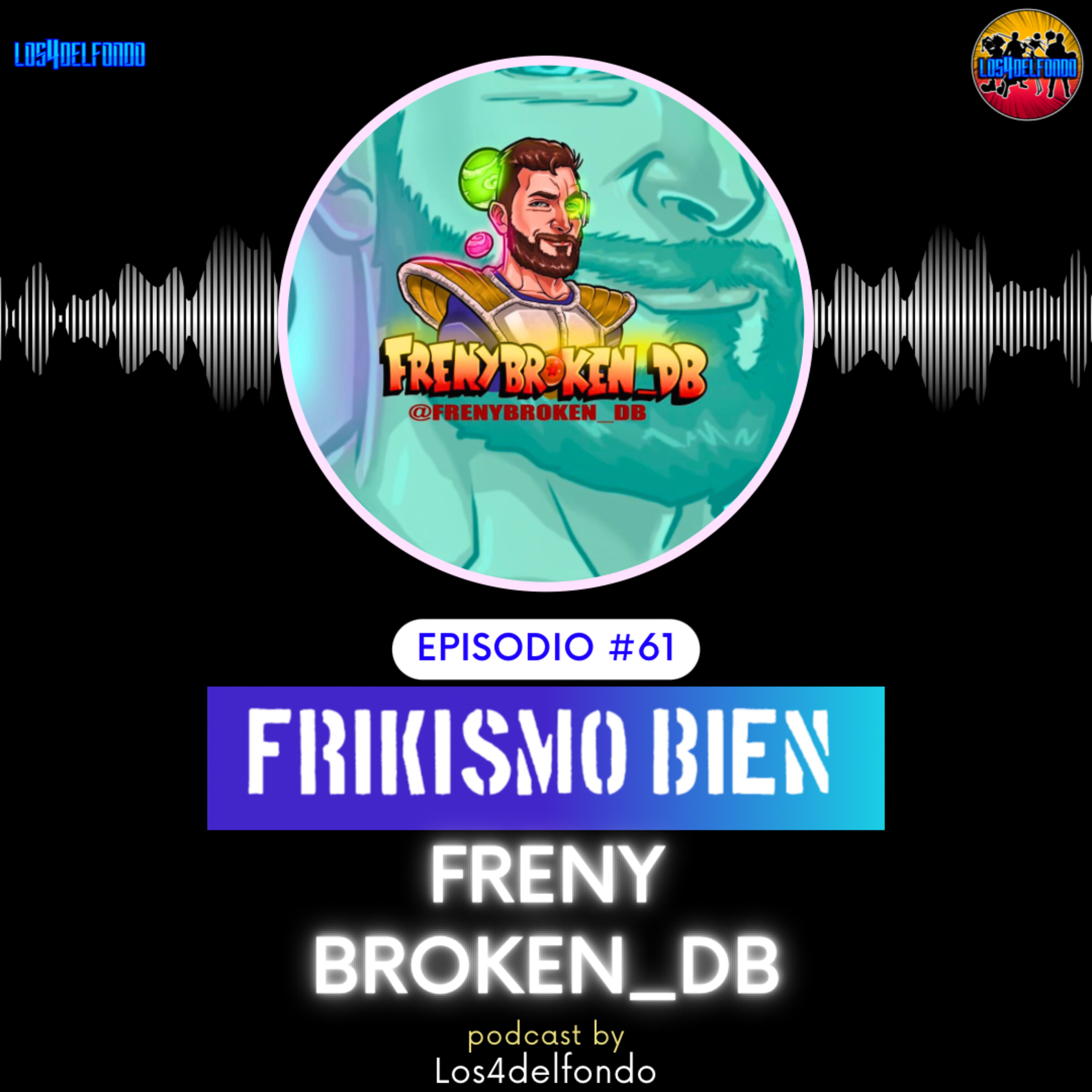 FRIKISMO BIEN #61 FRENY BROKEN @frenybroken_db episode artwork