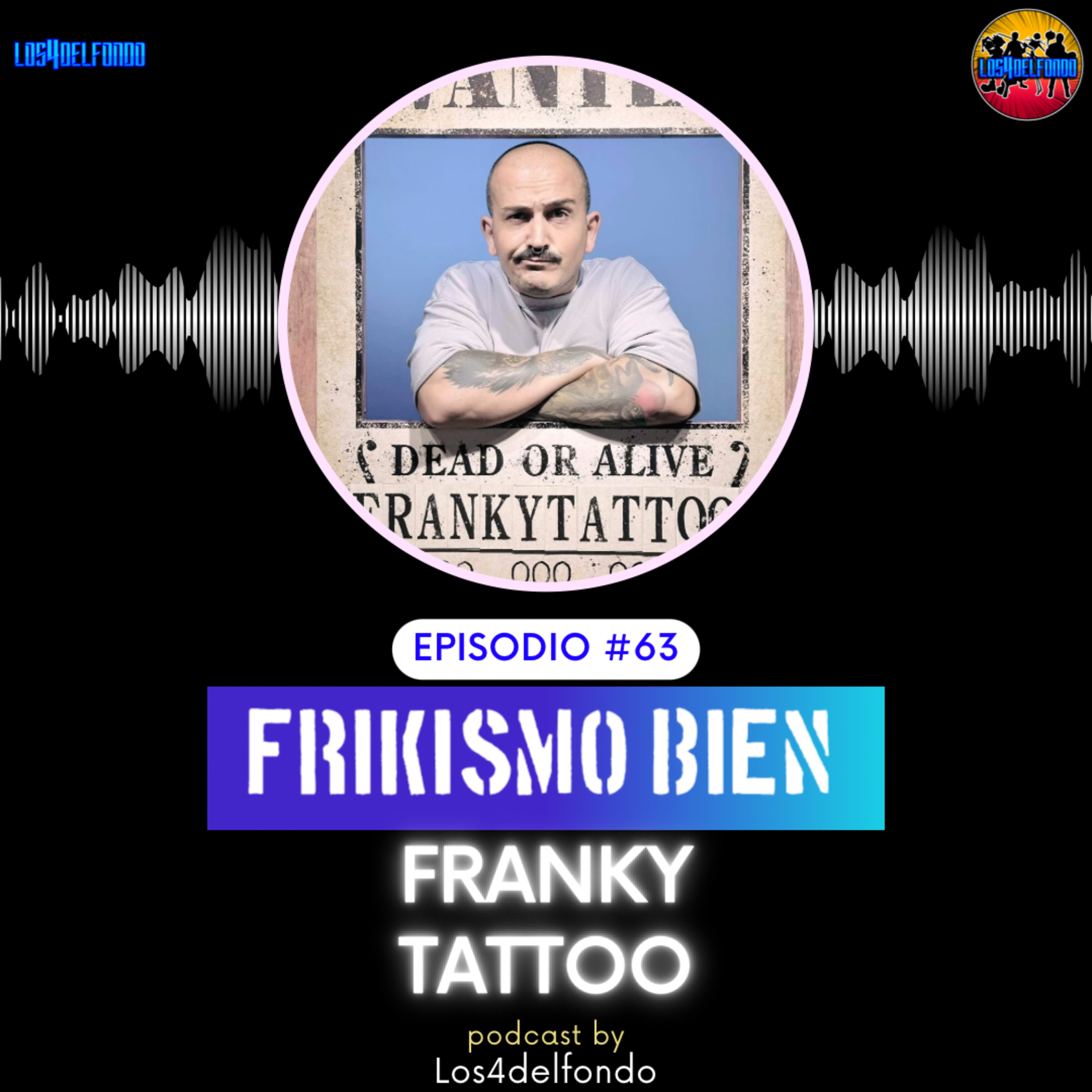 FRIKISMO BIEN #62 FRANKY TATTOO @franky.tattoo episode artwork