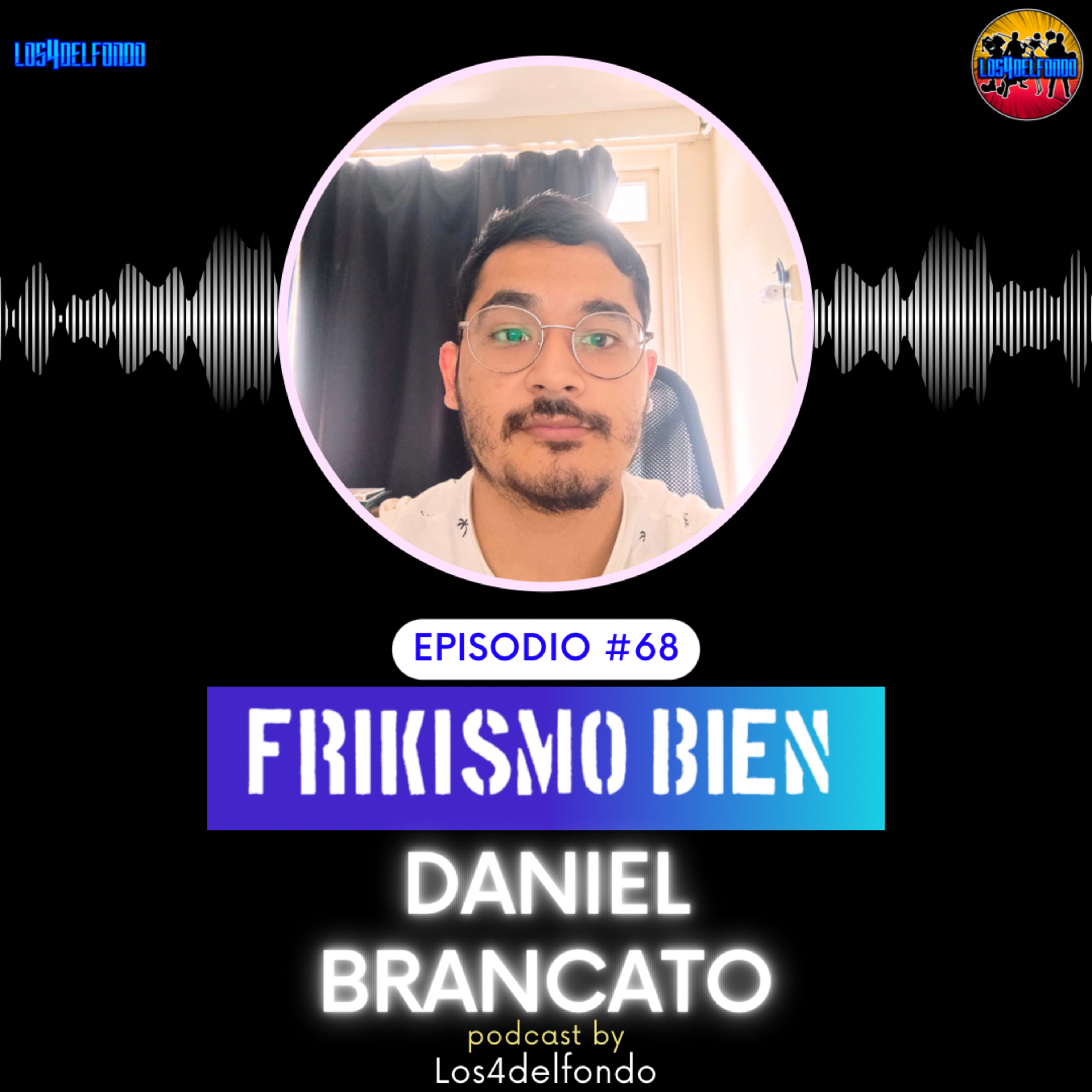 FRIKISMO BIEN #68 DANIEL BRANCATO episode artwork
