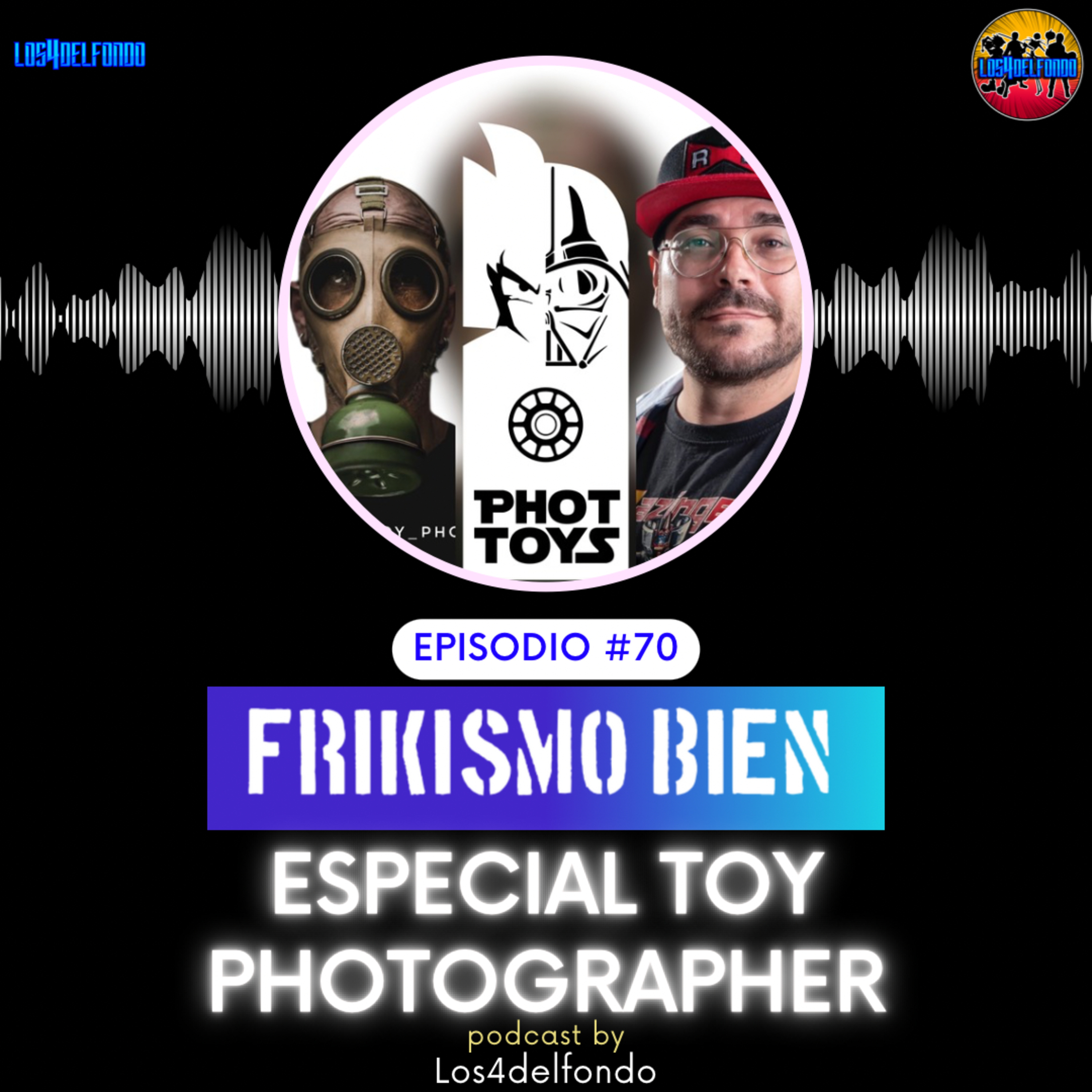 FRIKISMO BIEN #70 ESPECIAL TOY PHOTOGRAPHER episode artwork