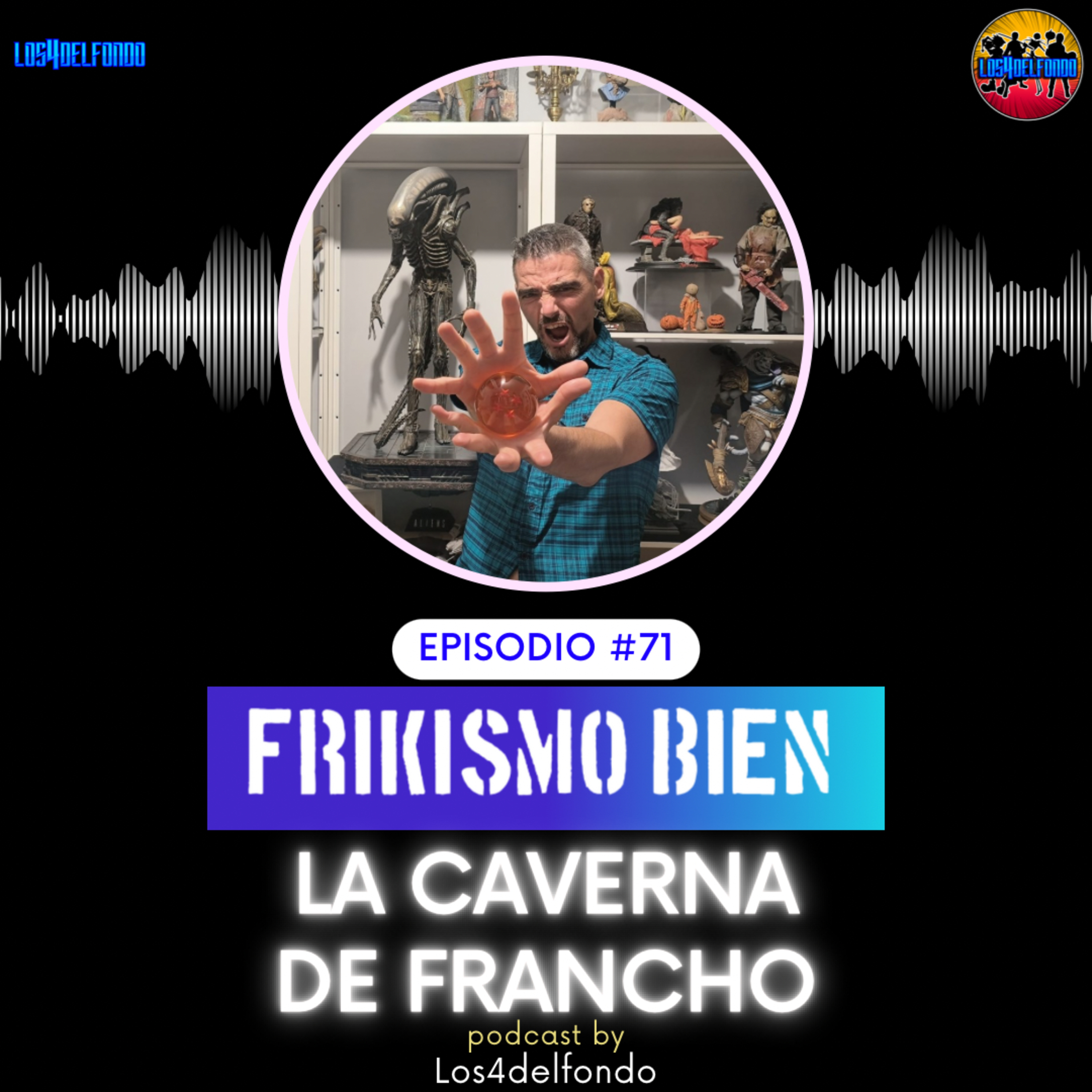 FRIKISMO BIEN #71 LA CAVERNA DE FRANCHO @lacavernadefrancho episode artwork