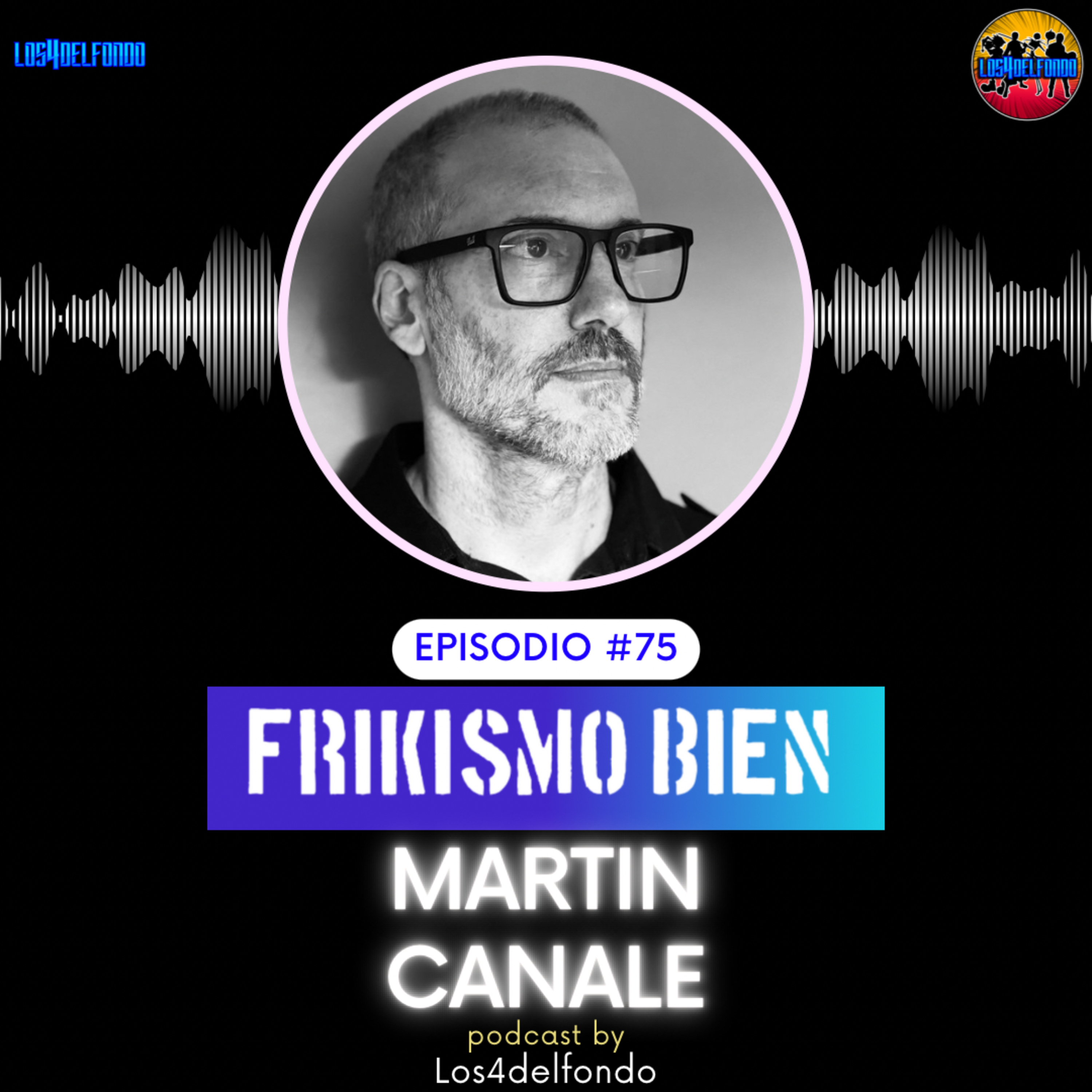 FRIKISMO BIEN #75 MARTIN CANALE episode artwork
