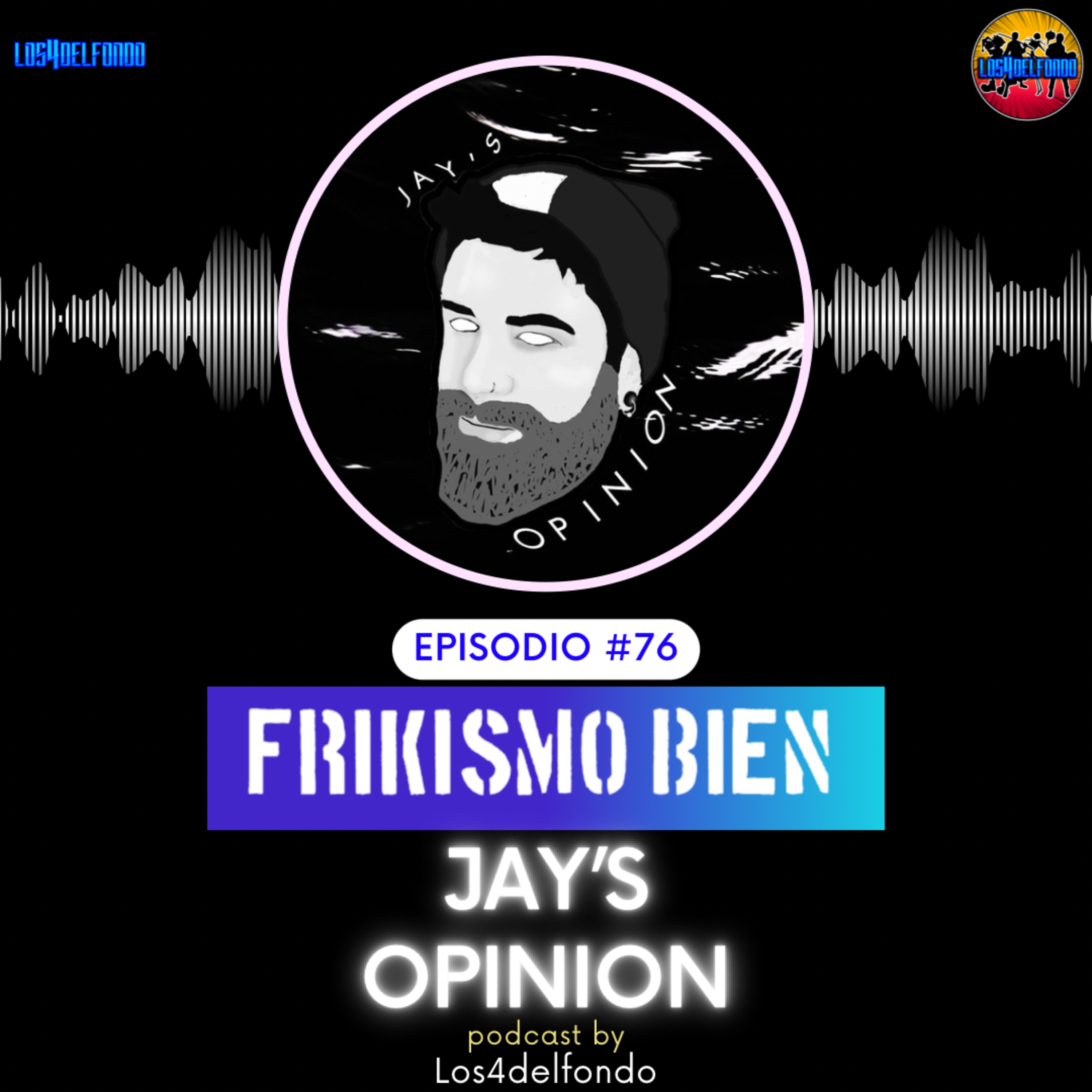 FRIKISMO BIEN #76 JAY'S OPINION episode artwork