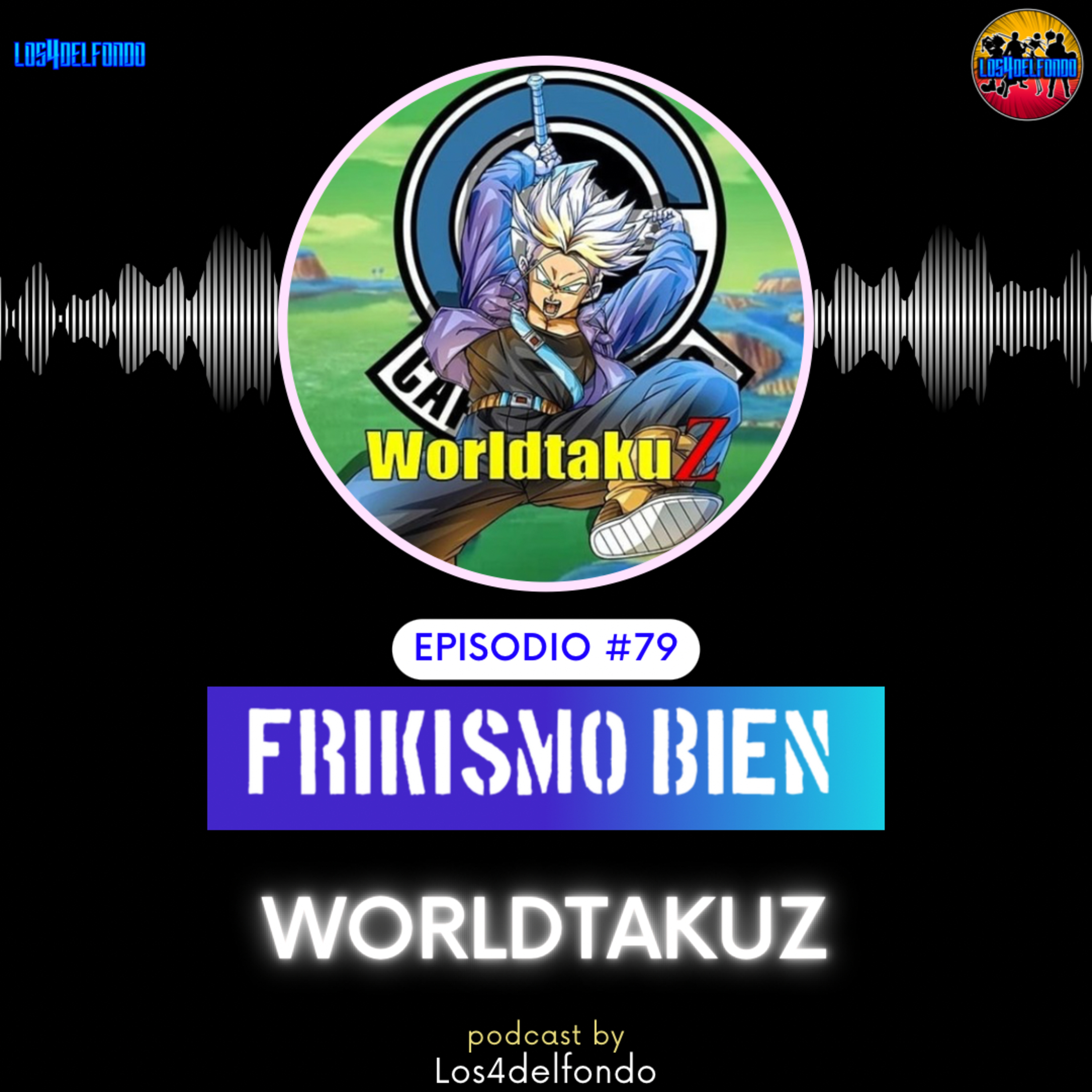 FRIKISMO BIEN #79 WORLDTAKUZ episode artwork
