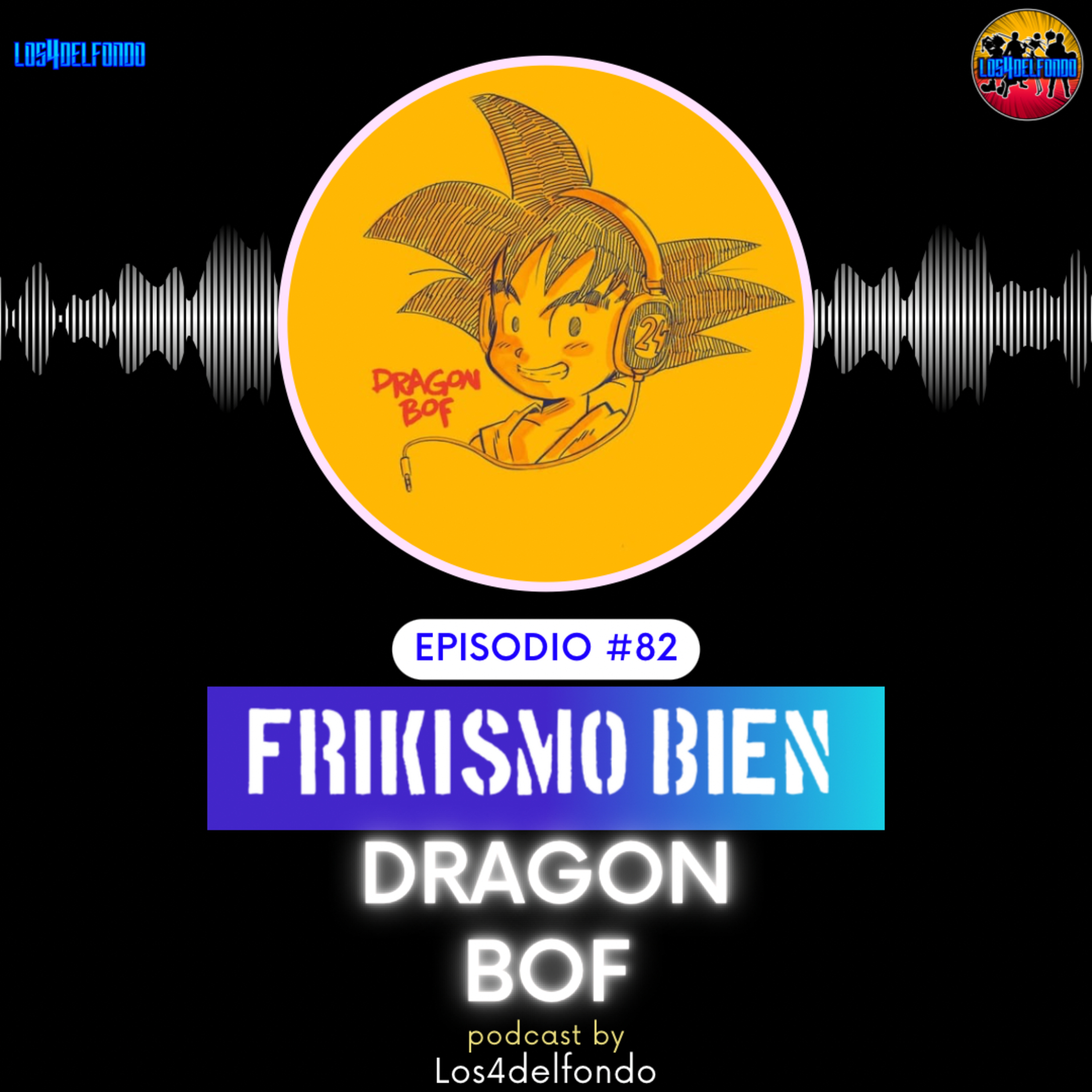 FRIKISMO BIEN #82 DRAGON BOF episode artwork