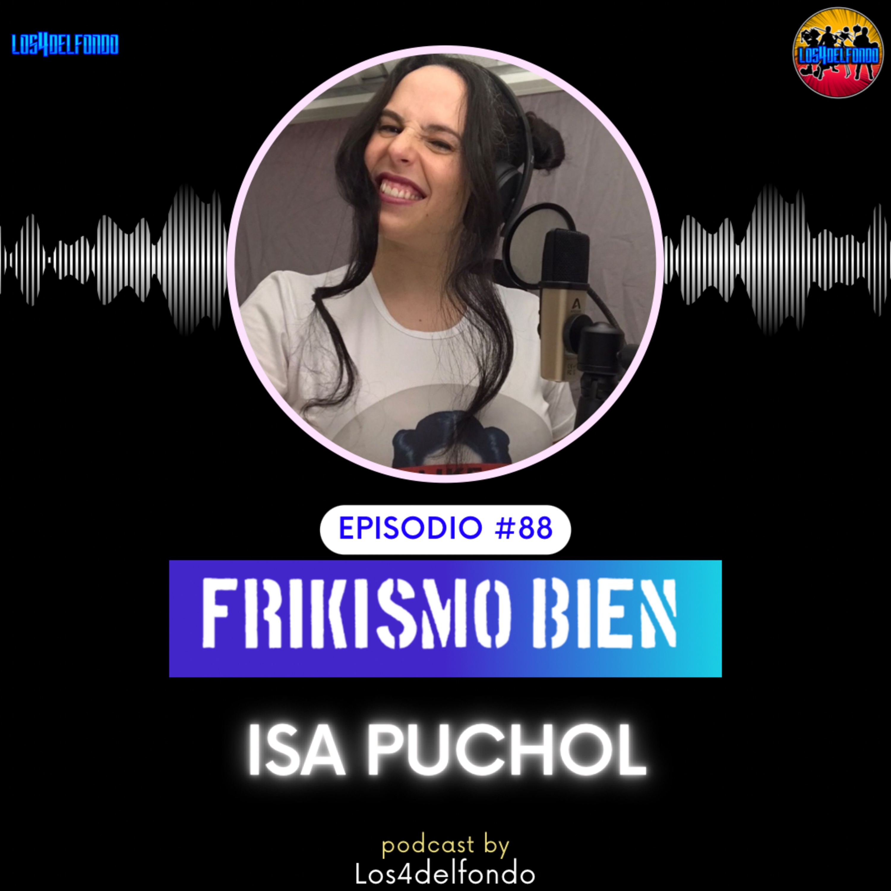 FRIKISMO BIEN #88 ISA PUCHOL episode artwork