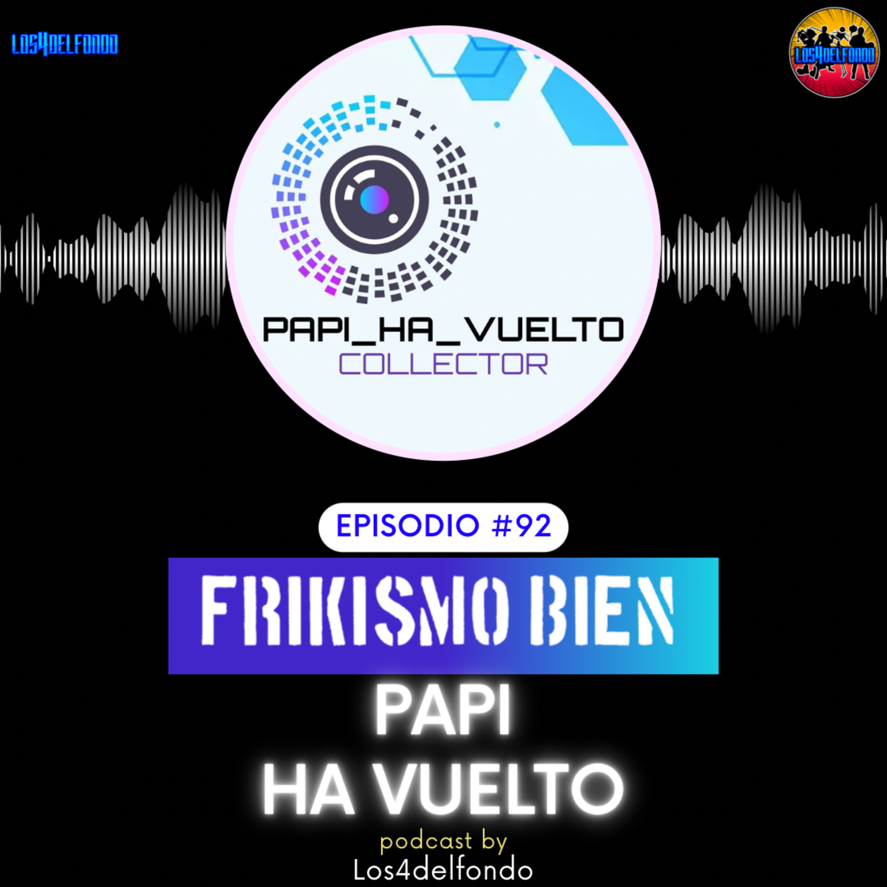 FRIKISMO BIEN #92 PAPI HA VUELTO episode artwork