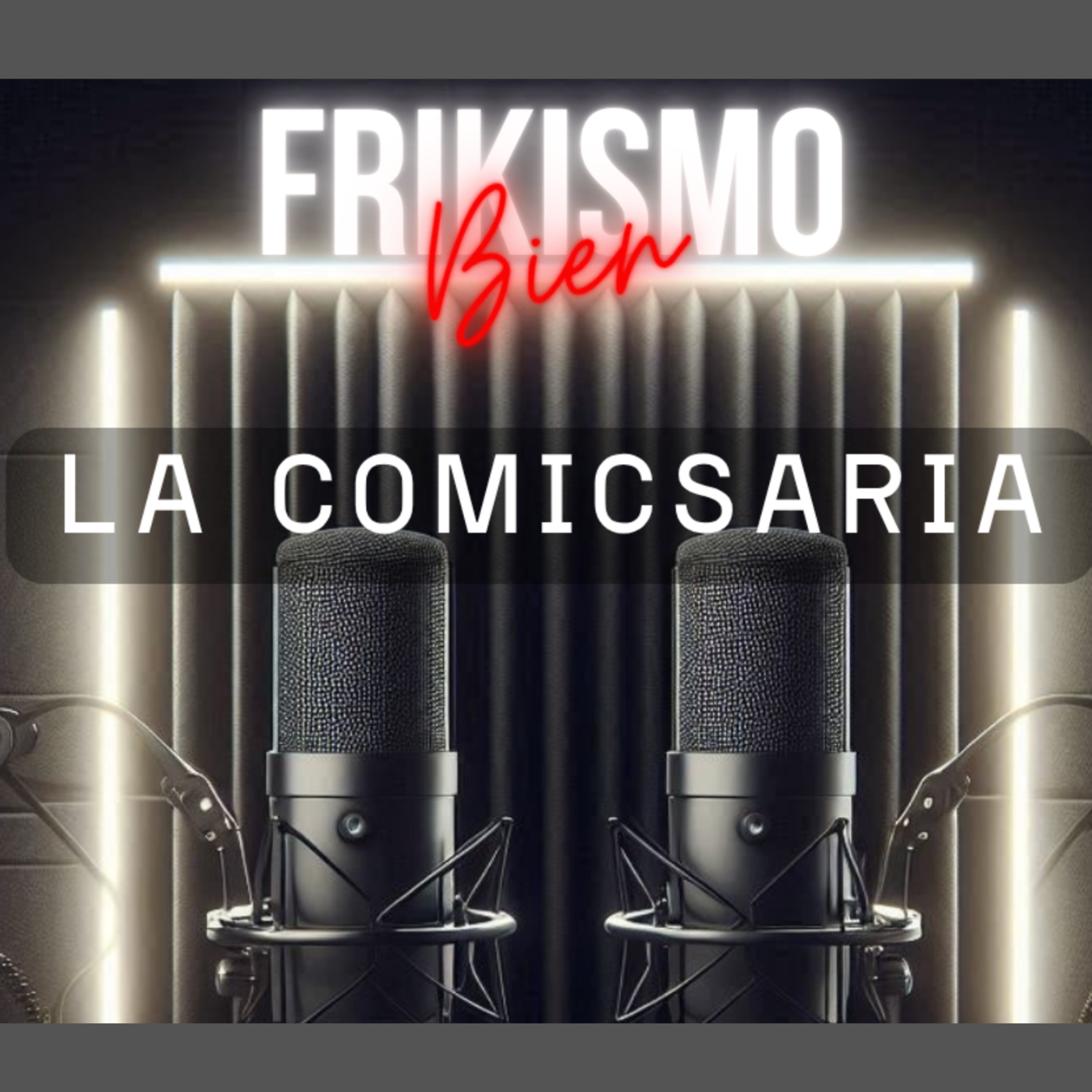 FRIKISMO BIEN #122 LA COMICSARIA episode artwork