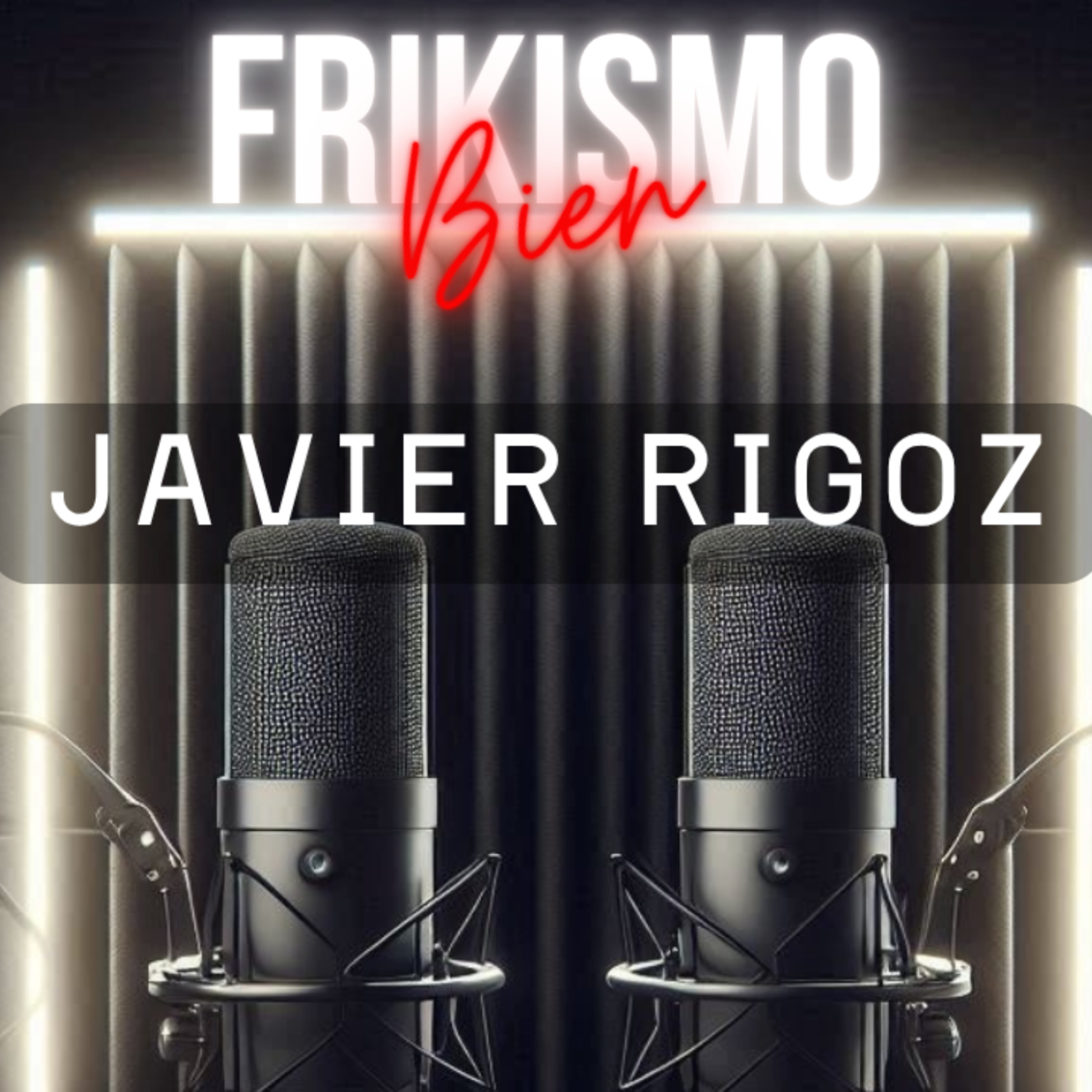 FRIKISMO BIEN #123 JAVIER RIGOZ episode artwork