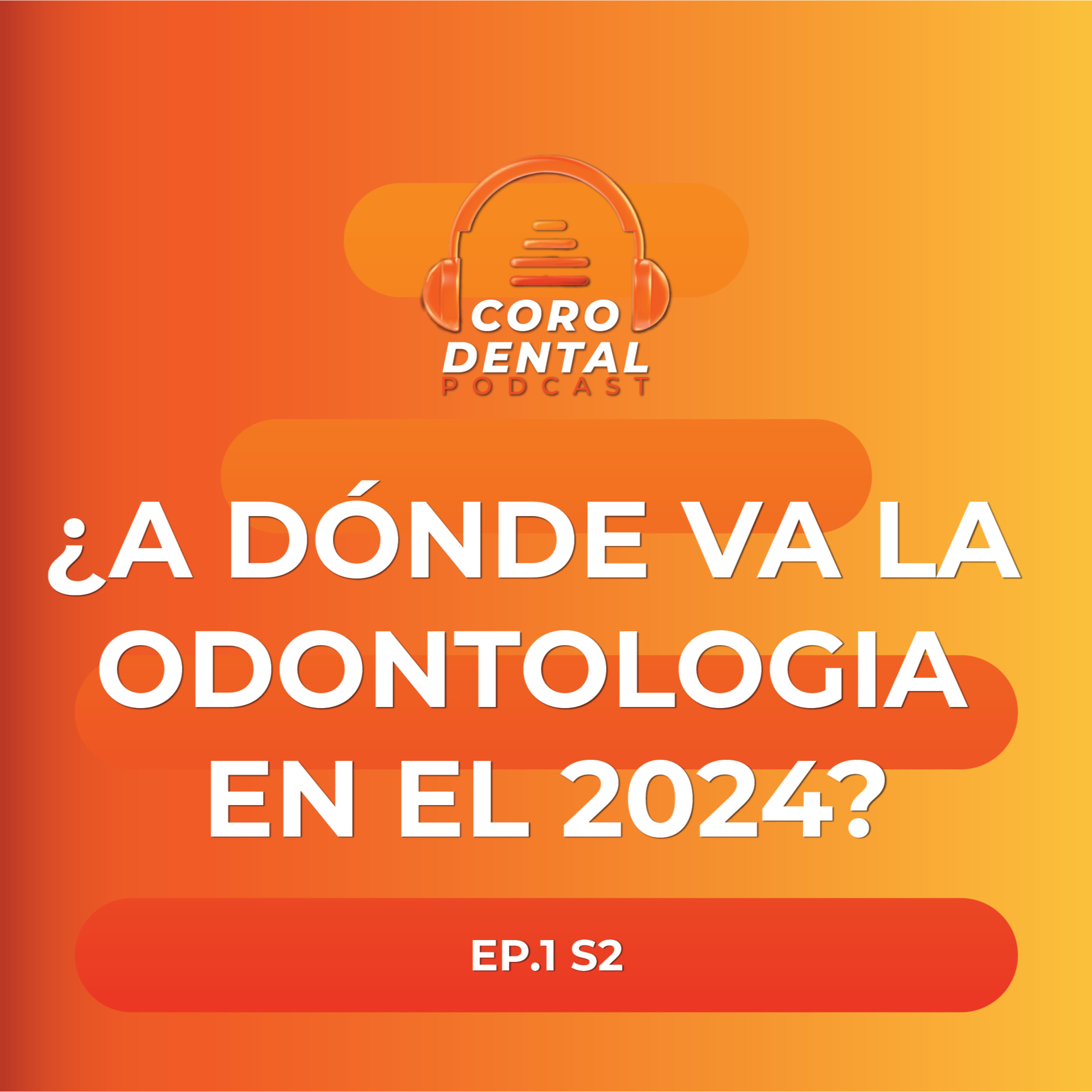 Coro Dental Podcast
